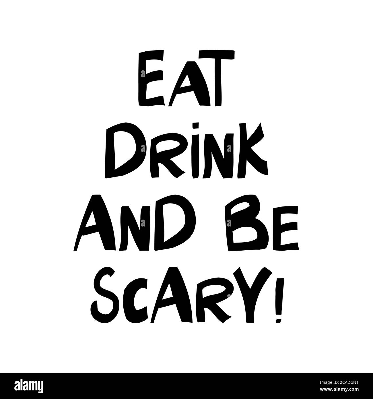 Mangiare, bere ed essere spaventoso. Citazione di Halloween. Graziose scritte disegnate a mano in moderno stile scandinavo. Isolato su sfondo bianco. Stock vettoriale Illustrazione Vettoriale