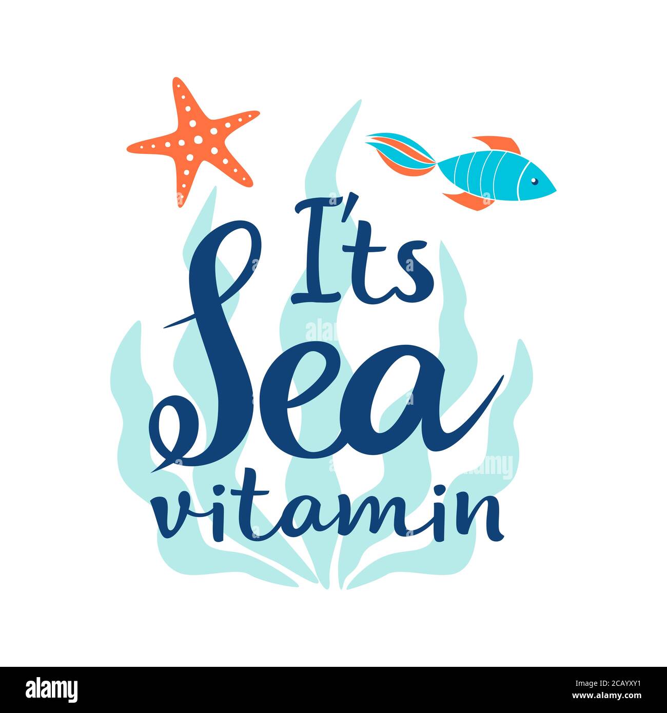 Vettoriale scritta disegnata a mano che la sua vitamina di mare e bella composizione con alghe, stelle marine e pesci. Grande stampa scritta per borse, t-shirt, biglietti, Illustrazione Vettoriale