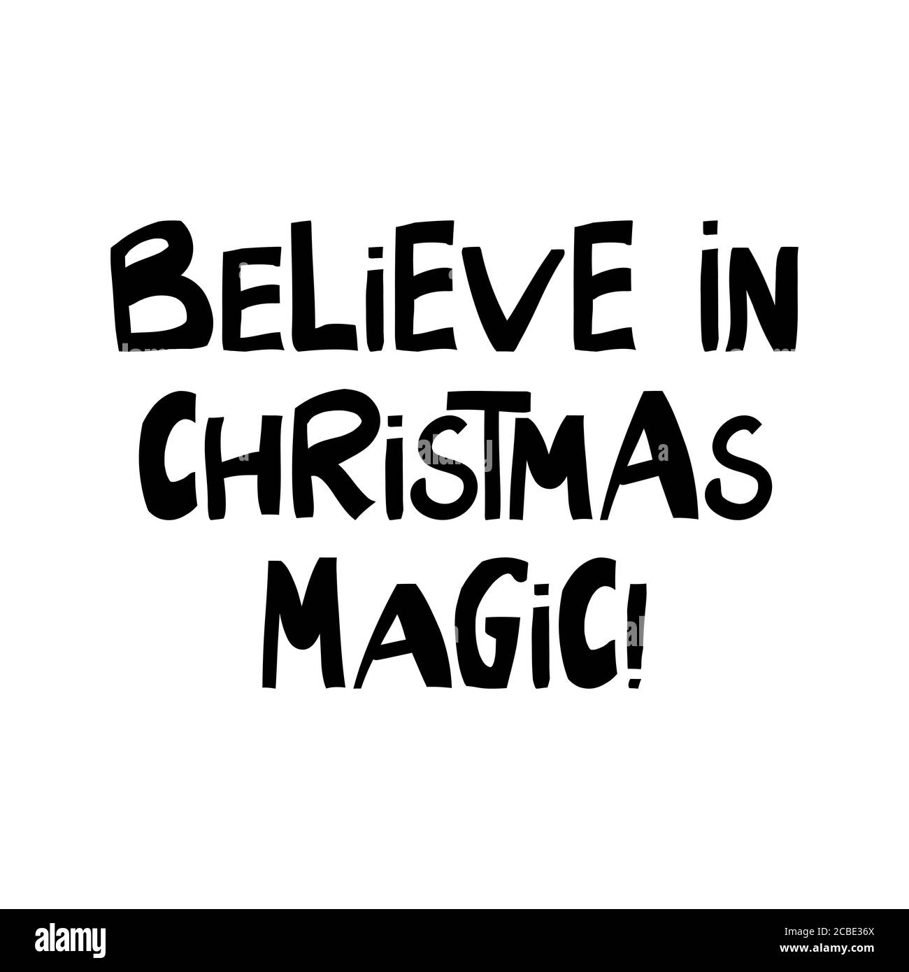 Credete nella magia di natale. Preventivo per le vacanze invernali. Graziose scritte disegnate a mano in moderno stile scandinavo. Isolato su sfondo bianco. Stock vettoriale Illustrazione Vettoriale