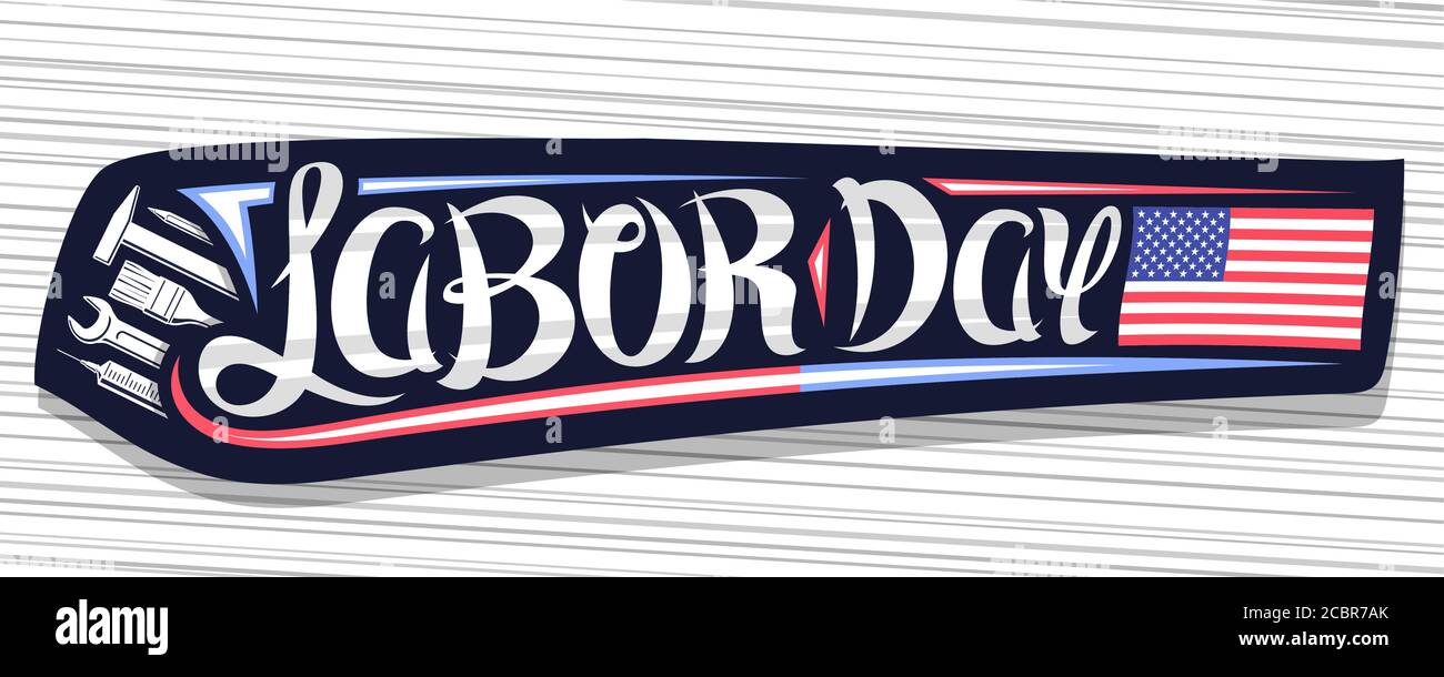 Banner vettoriale per American Labor Day, biglietto d'auguri decorativo con illustrazione di diverse attrezzature di lavoro, bandiera americana e scritta a mano unica Illustrazione Vettoriale