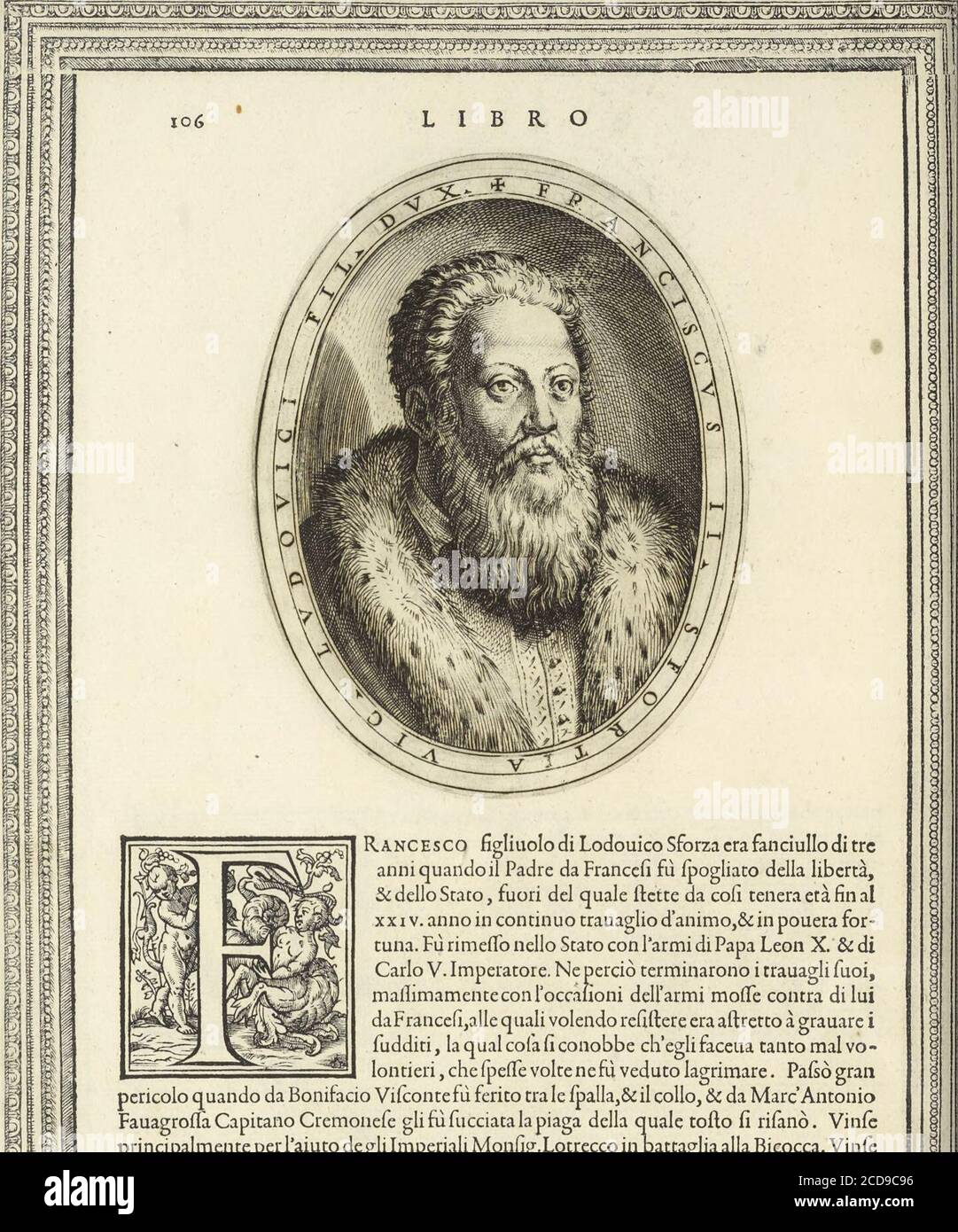 . Cremona fedelissima citta et nobilissima colonia de Romani : rappresentata in gno discocon svo contado et illvstrata d'vna breve historia delle cose piv noti apparati ad essa et de i ritratti natvrali de dvchi et dvchesse di Milano e compendio delle vlor vite fi mm. Rancesco figuriuolo di Lodoico Sforza era fanticullo di treanni quando il Padre daFrancefi fu pogliato della libertà,& dello Stato, fuori del quale lette da cofi tenera età fin alxxiv. Anno in continuo trauaglio danimo,& in pouera for-tonni. Fu rimeflb nello Stato con latmi di Papa Leon X. & DiCarlo V. Imperatore. perc. NE Foto Stock