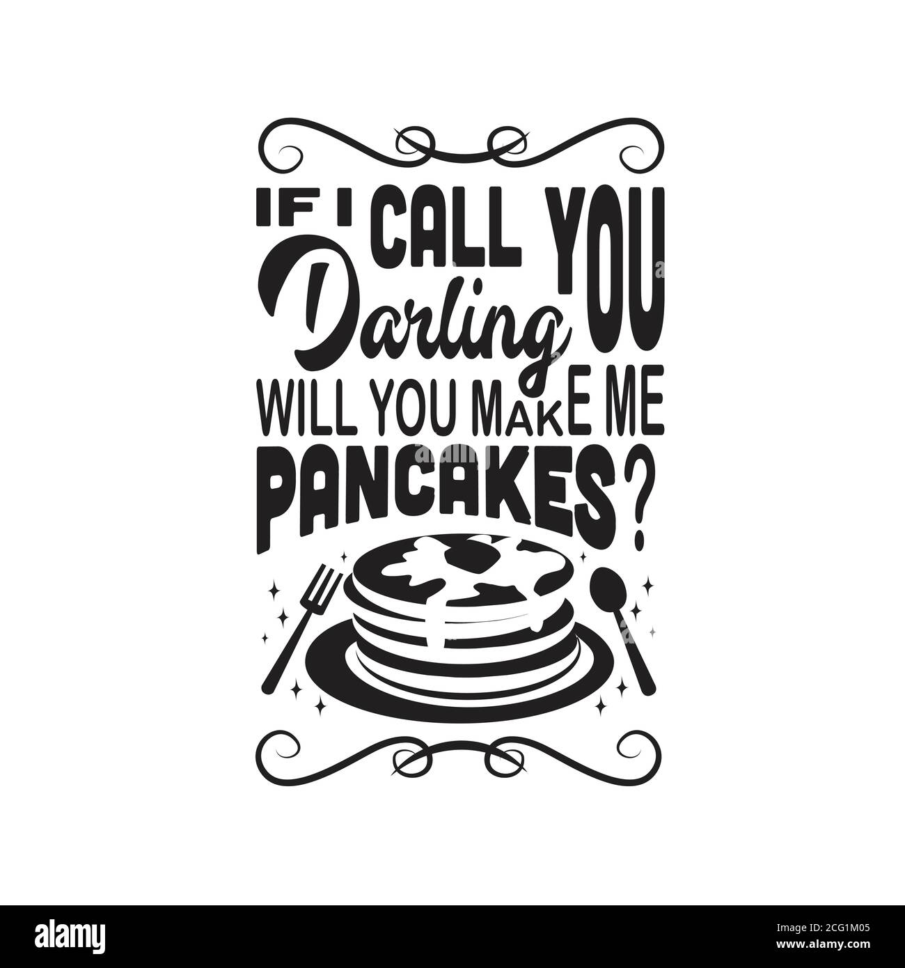 Citazione pancake buona per t-shirt. Se ti chiamo Darling mi fai pancake. Illustrazione Vettoriale