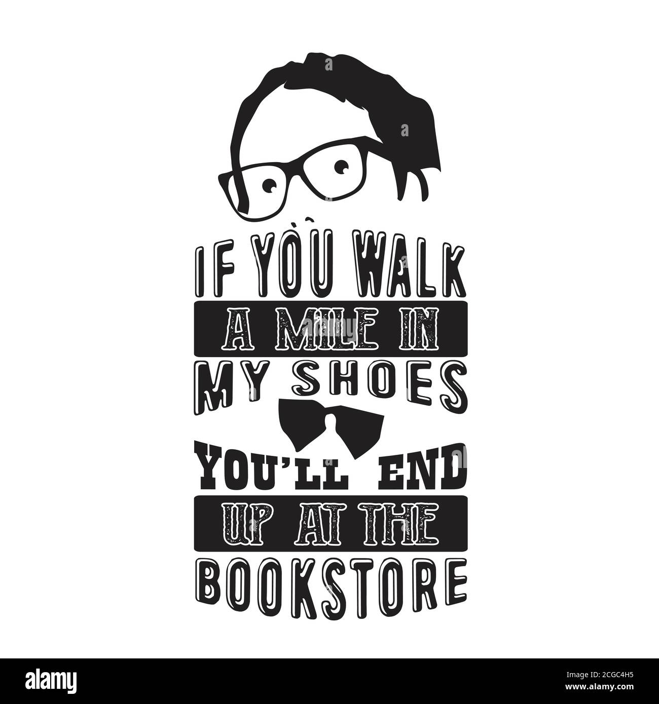 Geek quote buono per t-shirt. Se si cammina un miglio nelle mie scarpe si finisce. Illustrazione Vettoriale
