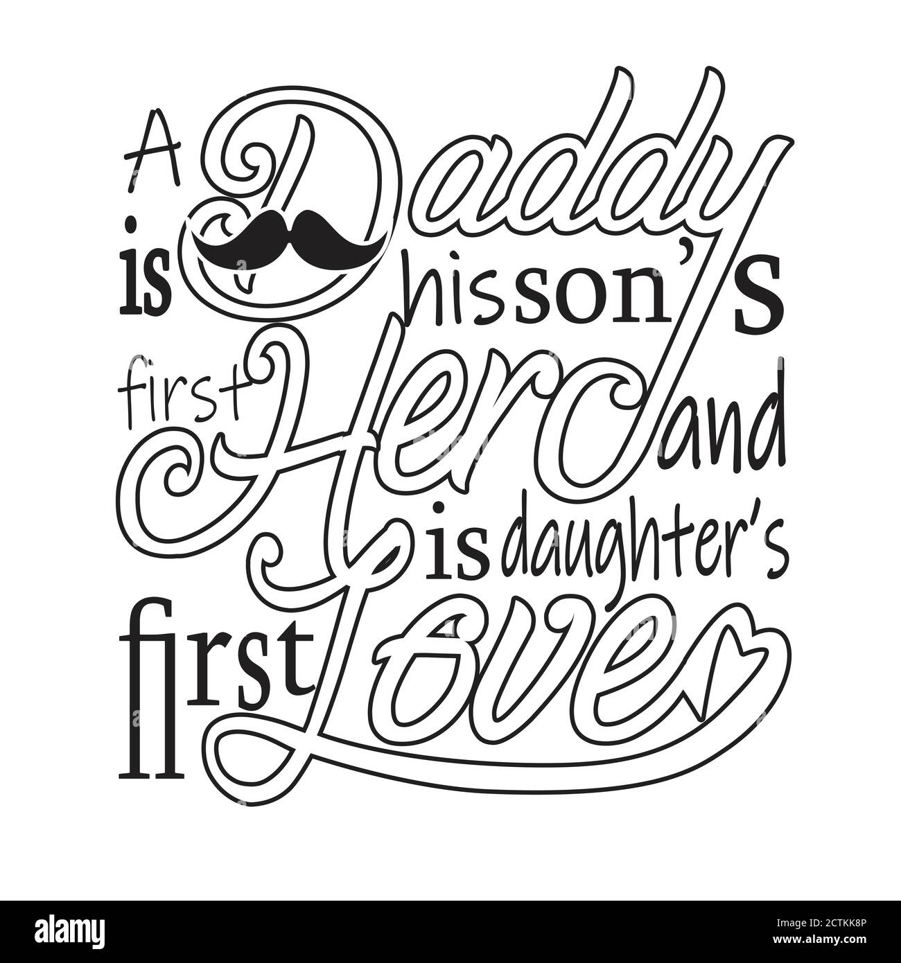 Padre Day Quotes e Slogan buono per T-Shirt. Un Daddy È il Primo Eroe Di suo Figlio ed è Il Primo Amore Di Sua Figlia. Illustrazione Vettoriale