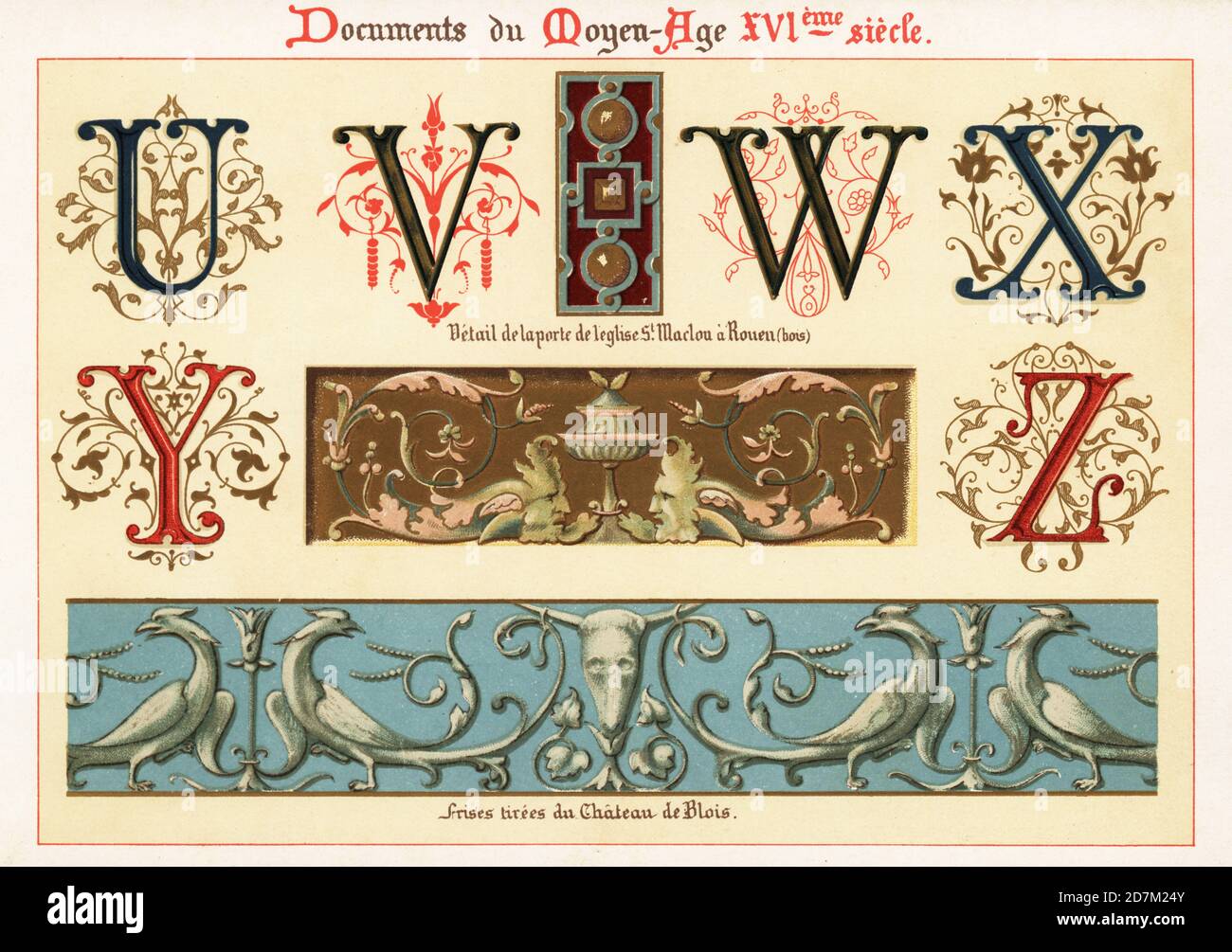 Elementi di design del 16 ° secolo. Dettaglio dalla porta della Chiesa di Saint-Maclou a Rouen, fregi e alfabeto dalle lettere iniziali UVWXYZ in documenti del Castello reale di Blois. Chromolithograph progettato e litografato da Ernst Guillot da Elements d'Ornementation du Xvie Siecle, elementi di ornamento del 16 ° secolo, Renouard, Parigi, 1890. Foto Stock