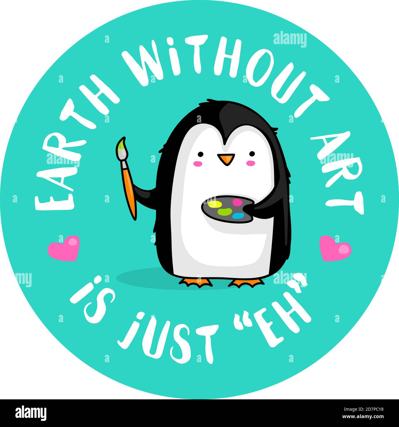 Carino pinguino pittore cartoon con la citazione Terra senza arte è solo 'eh' Foto Stock