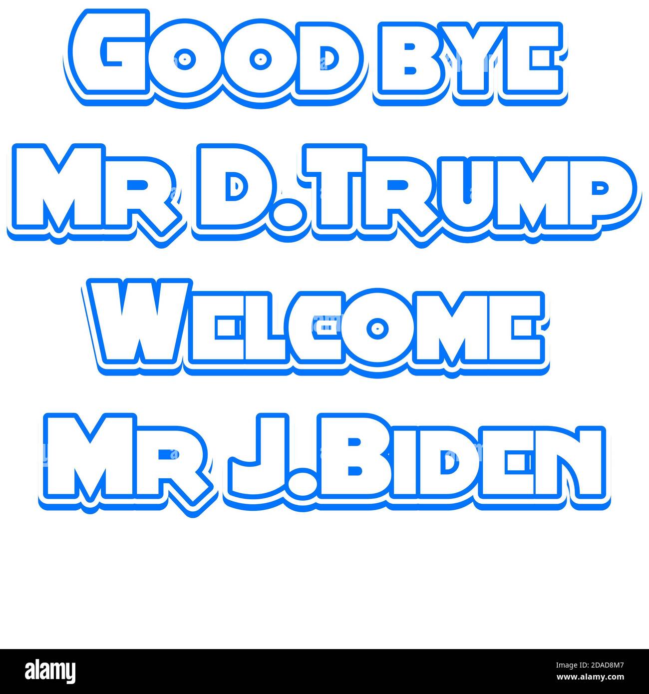 Citazione umoristica per le elezioni degli Stati Uniti con Phase Good Bye MR Donald Trump, Benvenuto MR Joe Biden con carattere di stile blu e bianco Foto Stock