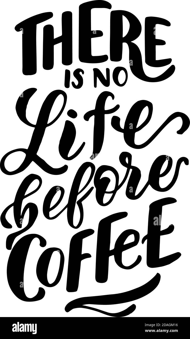 Immagine vettoriale con iscrizione - non c'è vita prima del caffè - su sfondo bianco. Per la progettazione di cartoline, poster, striscioni, copertine per notebook Illustrazione Vettoriale