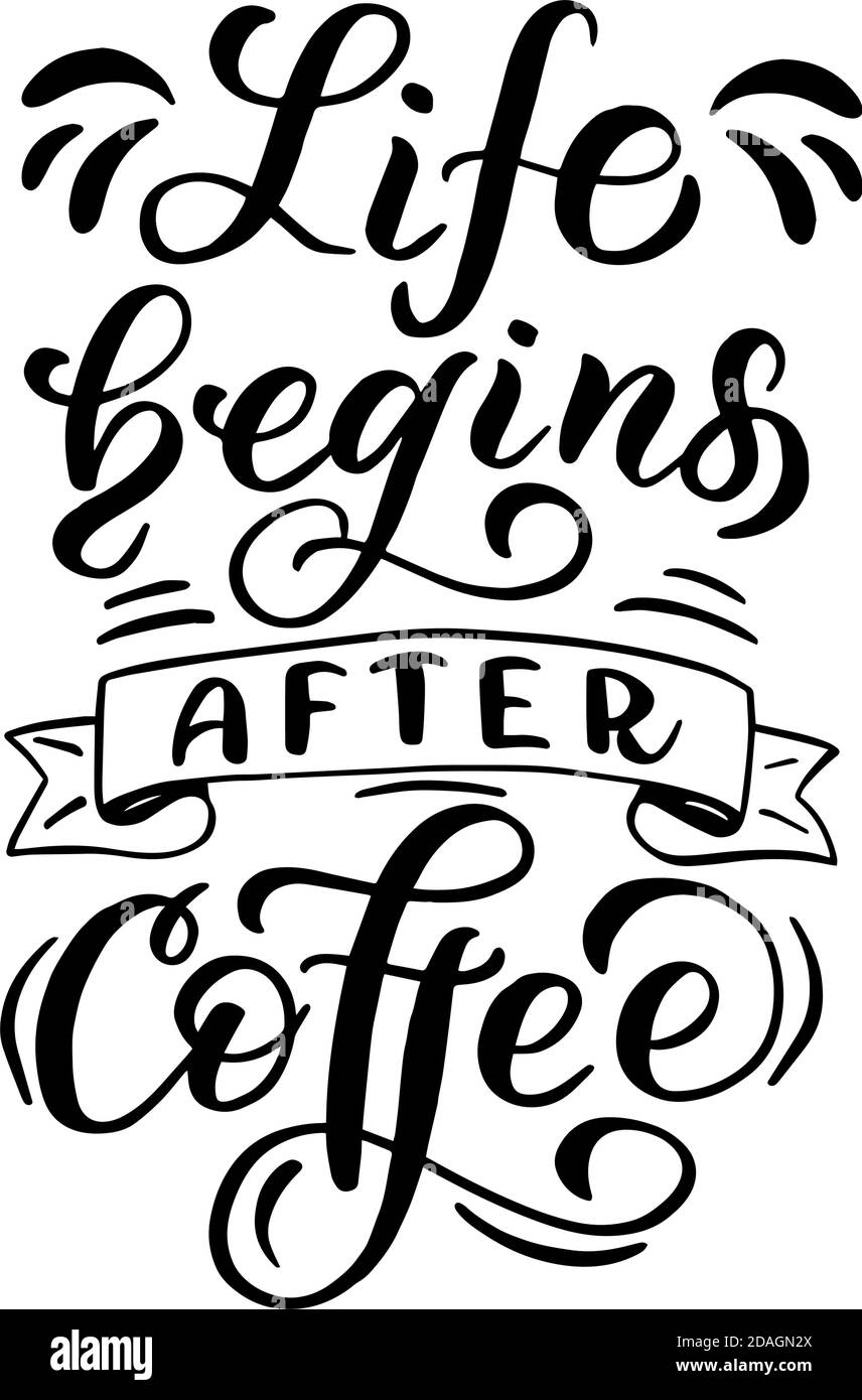 Iscrizione - la vita comincia dopo il caffè - lettere nere su sfondo bianco, grafica vettoriale. Per cartoline, poster, stampe di t-shirt, copertine per notebook Illustrazione Vettoriale