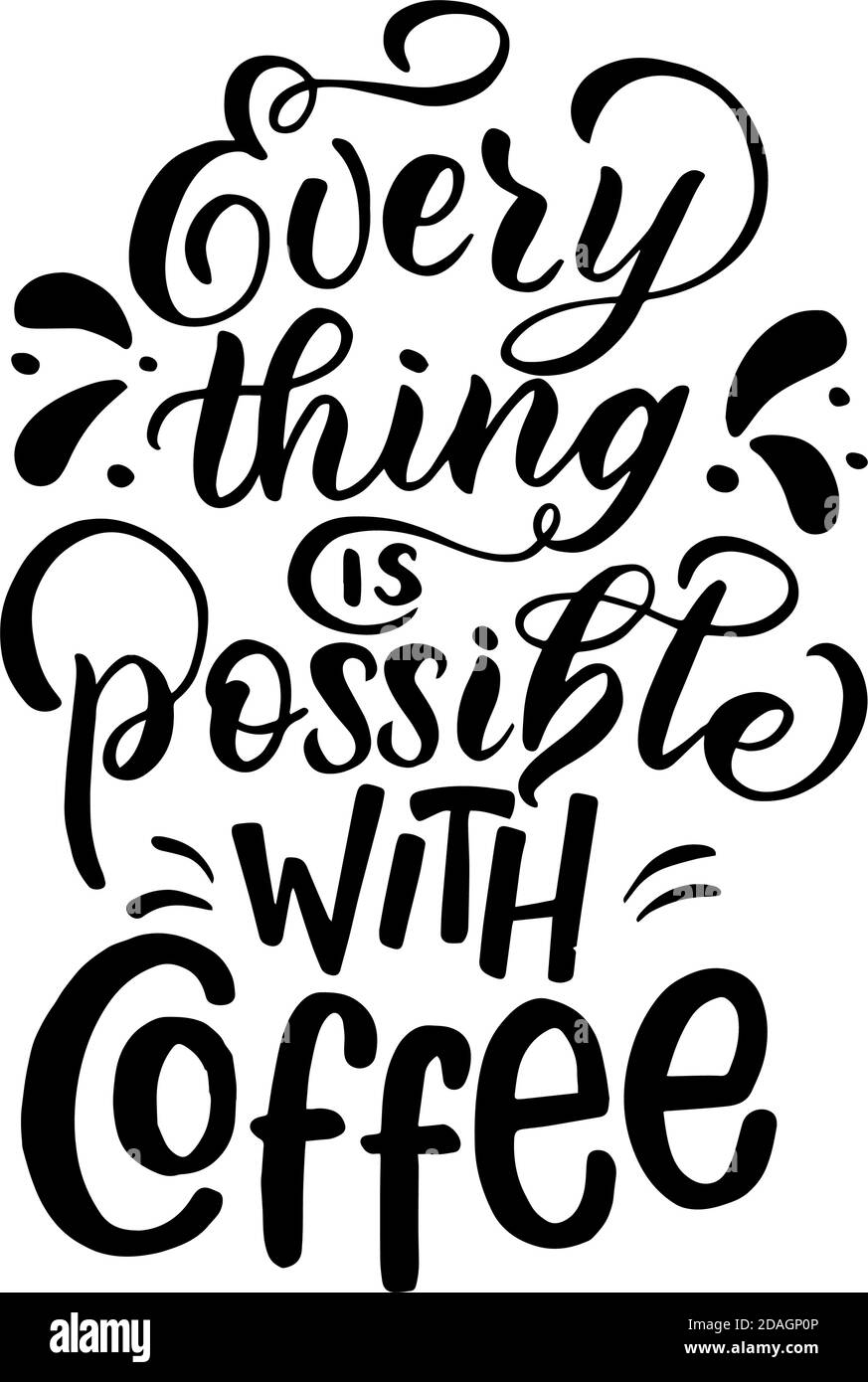 Immagine vettoriale con iscrizione - tutto è possibile con il caffè - su sfondo bianco. Per la progettazione di cartoline, poster, striscioni, notebook Illustrazione Vettoriale