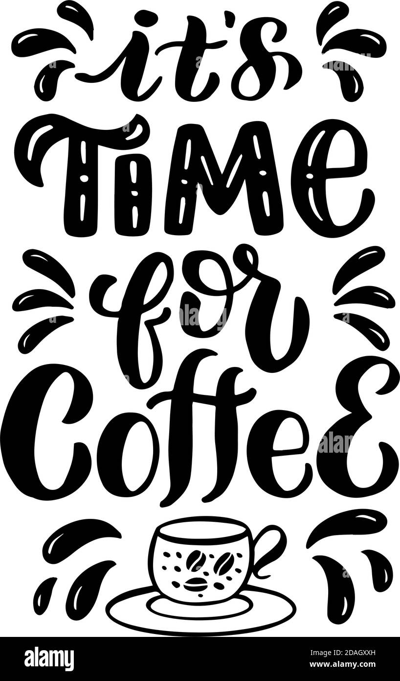 Iscrizione - il suo tempo per il caffè - lettere nere su sfondo bianco, grafica vettoriale. Per cartoline, poster, stampe di t-shirt, copertine per notebook Illustrazione Vettoriale