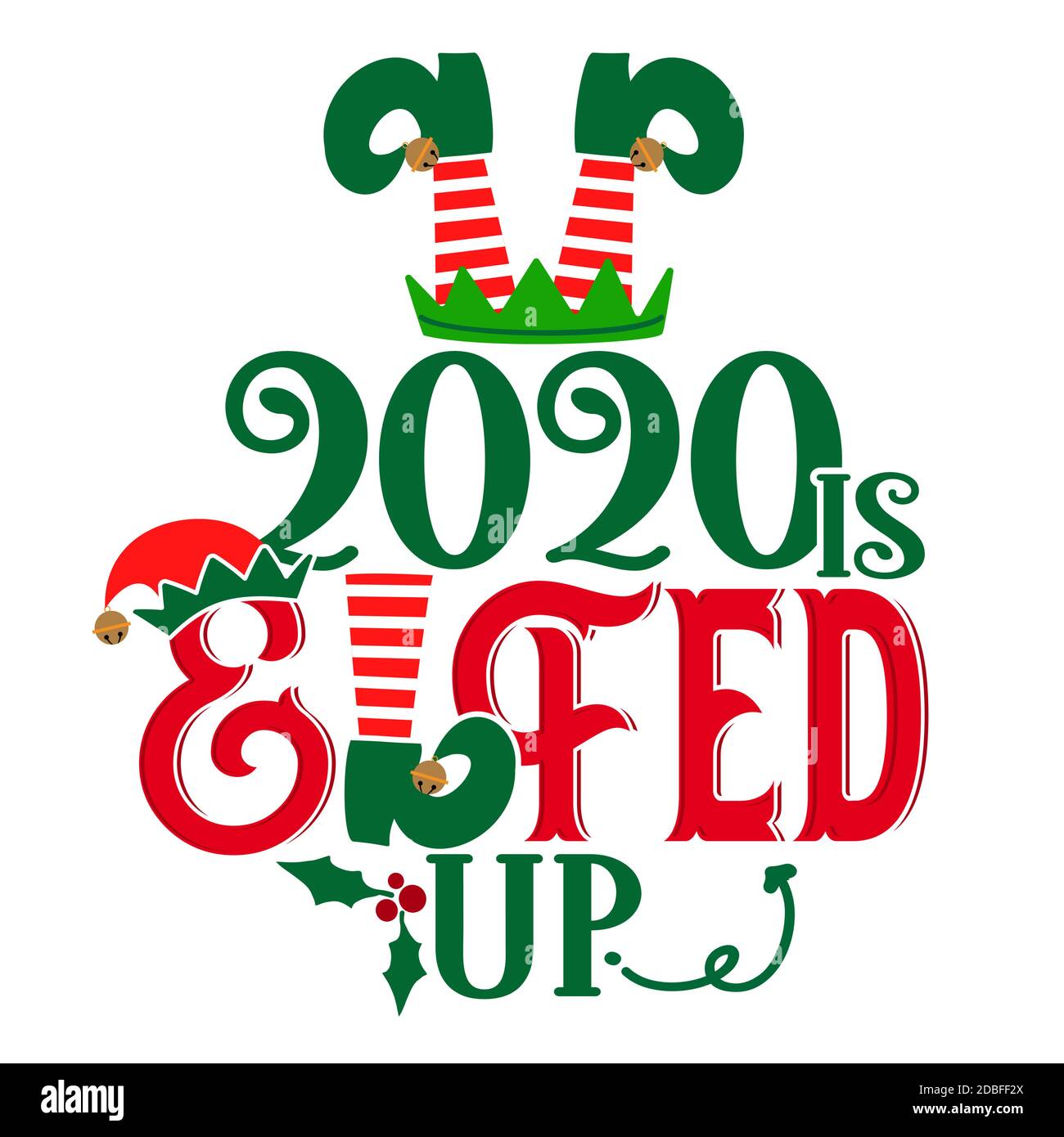 2020 Elfed up - frase per Natale Cheers vestiti o brutto maglioni. Lettere disegnate a mano per biglietti d'auguri natalizi, inviti. Adatto per t-shirt, mu Illustrazione Vettoriale