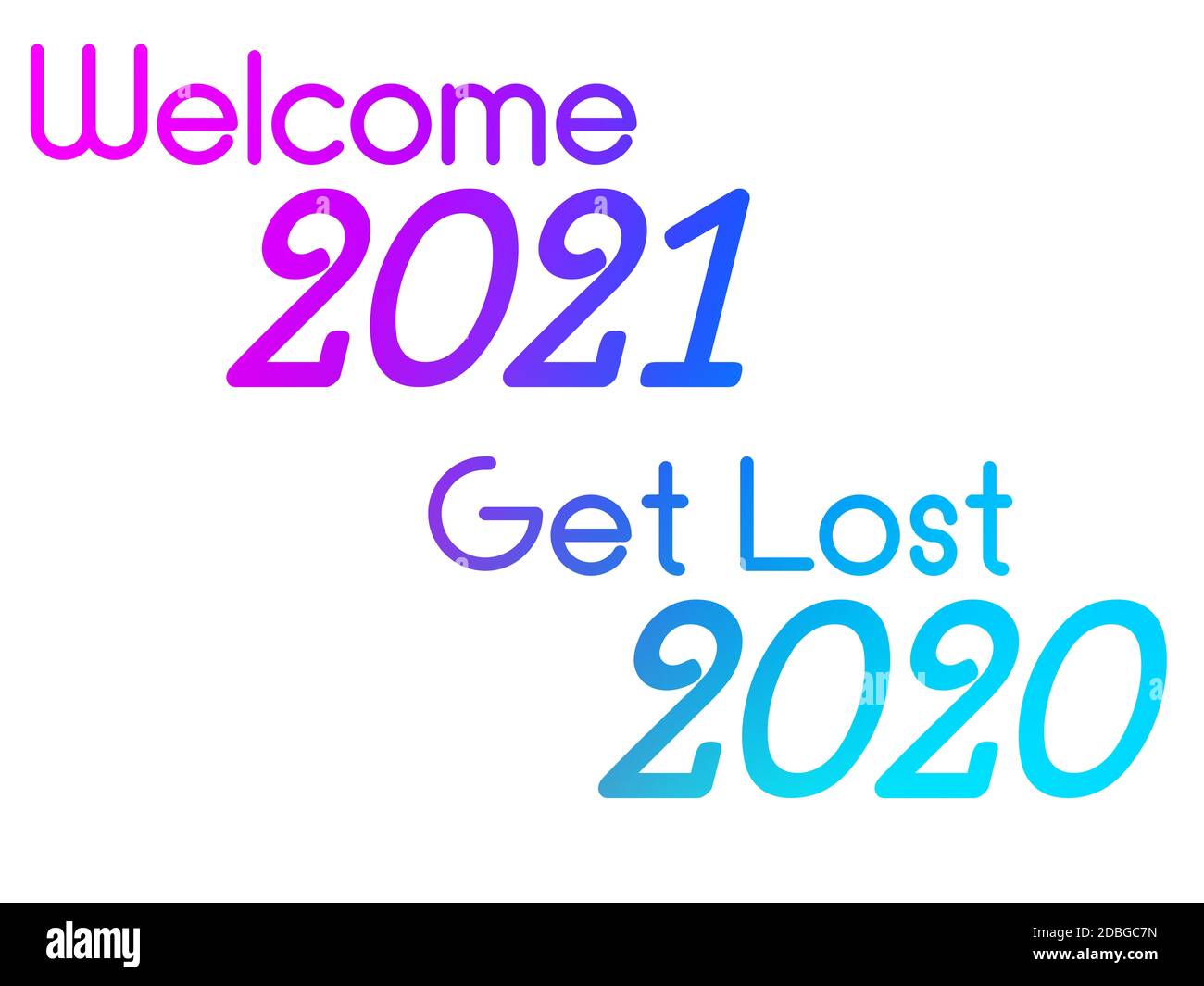 Un'illustrazione colorata di un felice anno nuovo con Phase Welcome 2021 Get Lost 2020. Foto Stock