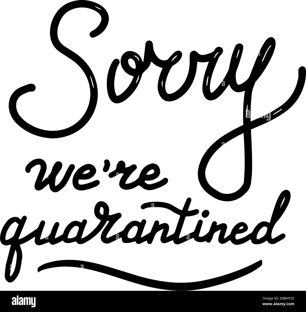 Siamo spiacenti, siamo in quarantena. Coronavirus, quarantena, covid-19 Set calligrafia scritta vettore eps illustrazione Illustrazione Vettoriale