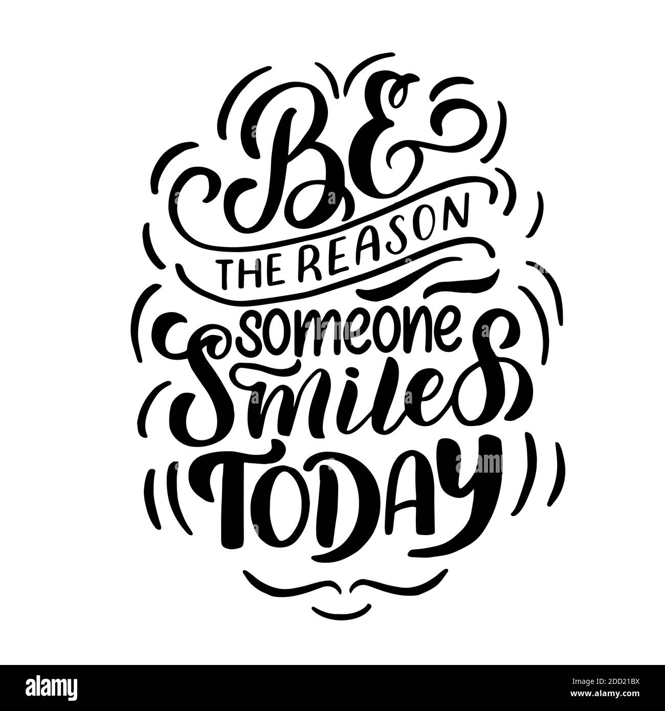 Iscrizione - essere il motivo che qualcuno sorride oggi - lettere nere su uno sfondo bianco, grafica vettoriale. Per cartoline, poster, stampe di t-shirt Illustrazione Vettoriale