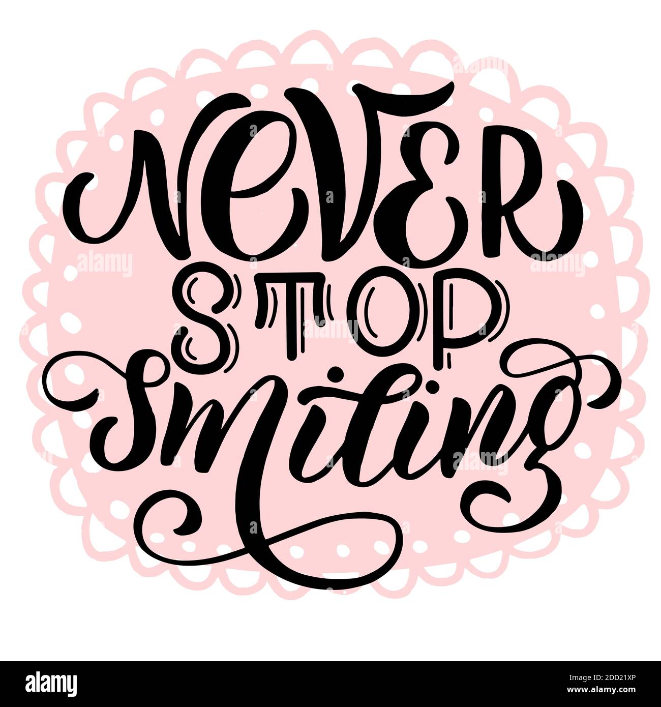 Immagine vettoriale con iscrizione - mai smettere di sorridere - e cornice rosa su uno sfondo bianco. Per la progettazione di cartoline, poster, striscioni, notebook Illustrazione Vettoriale