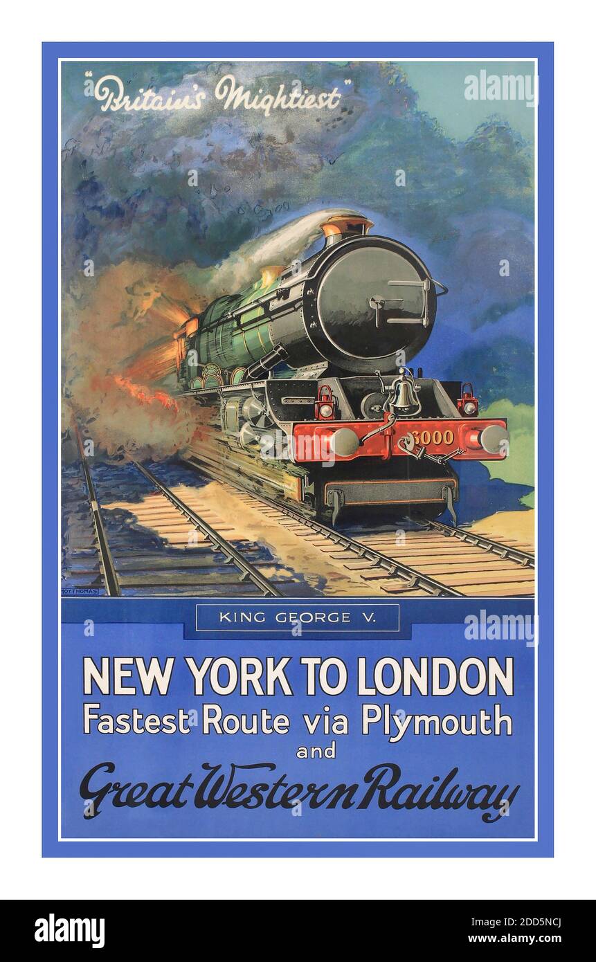 Il motore ferroviario a vapore "BRITAINS MIGHTIEST" di GEORGE V, re d'epoca degli anni '30, sulla Great Western Railway, da New York a Londra, il percorso più veloce via Plymouth, poster stampato in Inghilterra 1930 Moy Thomas (anni '30) Foto Stock