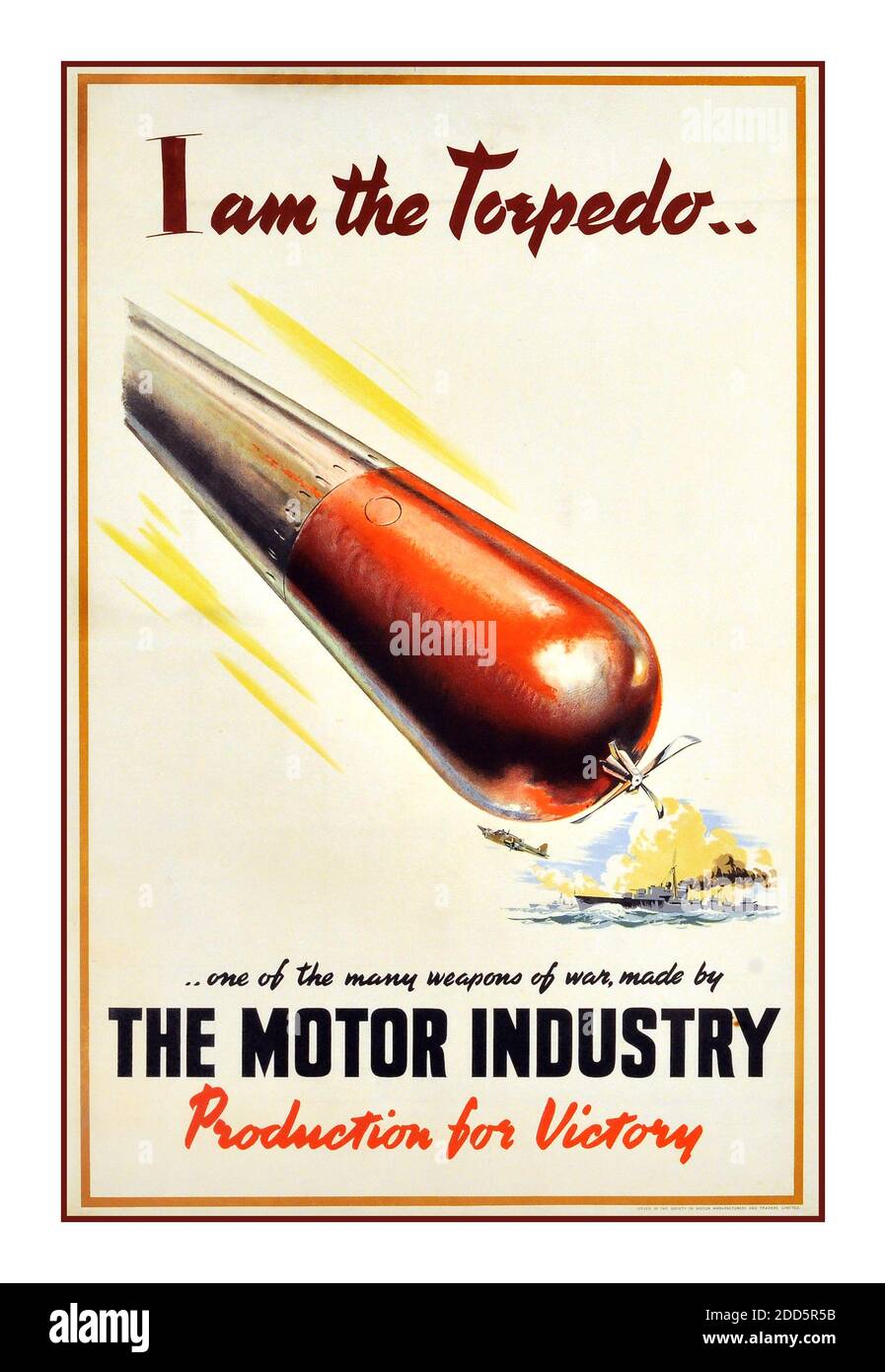 Vintage UK Propaganda Poster WW2 ‘sono IL SILURO " manifesto di propaganda della seconda guerra mondiale pubblicato dalla Society of Motor Manufacturers and Traders Limited. Io sono il Torpedo! ...una delle tante armi della seconda guerra mondiale realizzate dall'industria automobilistica, produzione per la vittoria. Illustrazione di un siluro che vola con un aereo e una nave sullo sfondo. Paese: Regno Unito, anno di stampa: 1940, Foto Stock