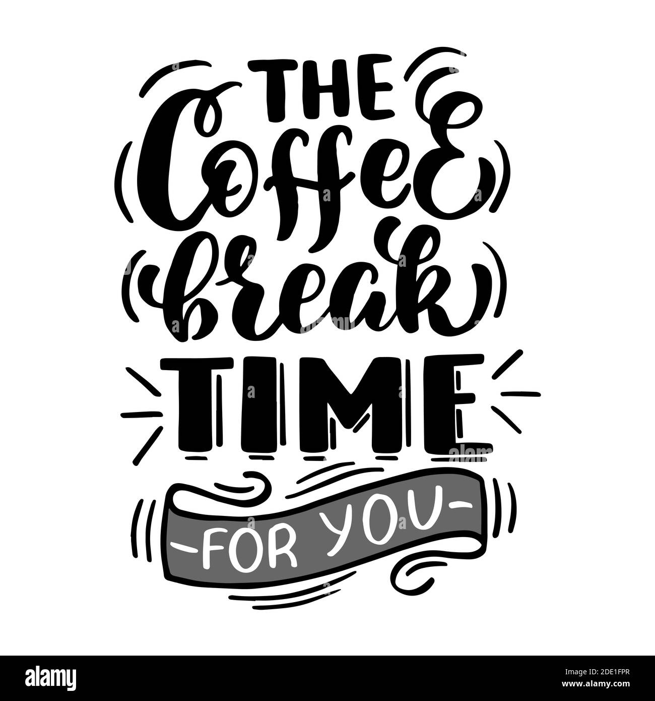 Immagine vettoriale con iscrizione - il tempo di pausa caffè per voi - su uno sfondo bianco. Per la progettazione di cartoline, poster, striscioni, copertine per notebook Illustrazione Vettoriale
