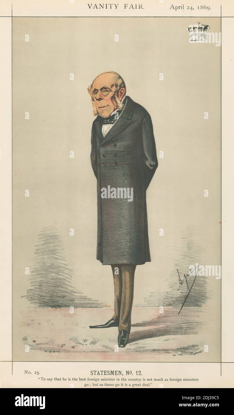 Politici - Vanity Fair -'dire che è il miglior ministro degli esteri del paese non è tanto quanto i ministri degli Esteri, ma come andare è molto." Il conte di Clarendon. 24 aprile 1869, Carlo Pellegrini, 1839–1889, italiano, 1869, Chromolitografia Foto Stock