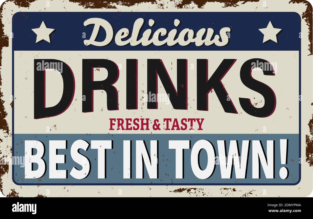 Delicious Drinks Best in Town Vintage Tin segno - Vector EPS10. Gli effetti grunge possono essere rimossi. Illustrazione Vettoriale