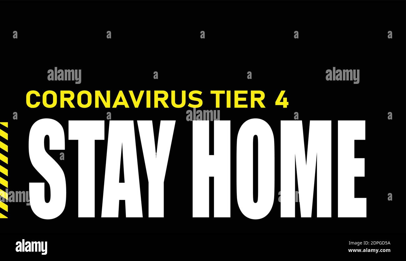 CORONAVIRUS TIER 4 STAY HOME. Poster su sfondo nero. Utilizzato nel Regno Unito per avvisare il pubblico circa il più alto livello di blocco. Vettore Illustrazione Vettoriale