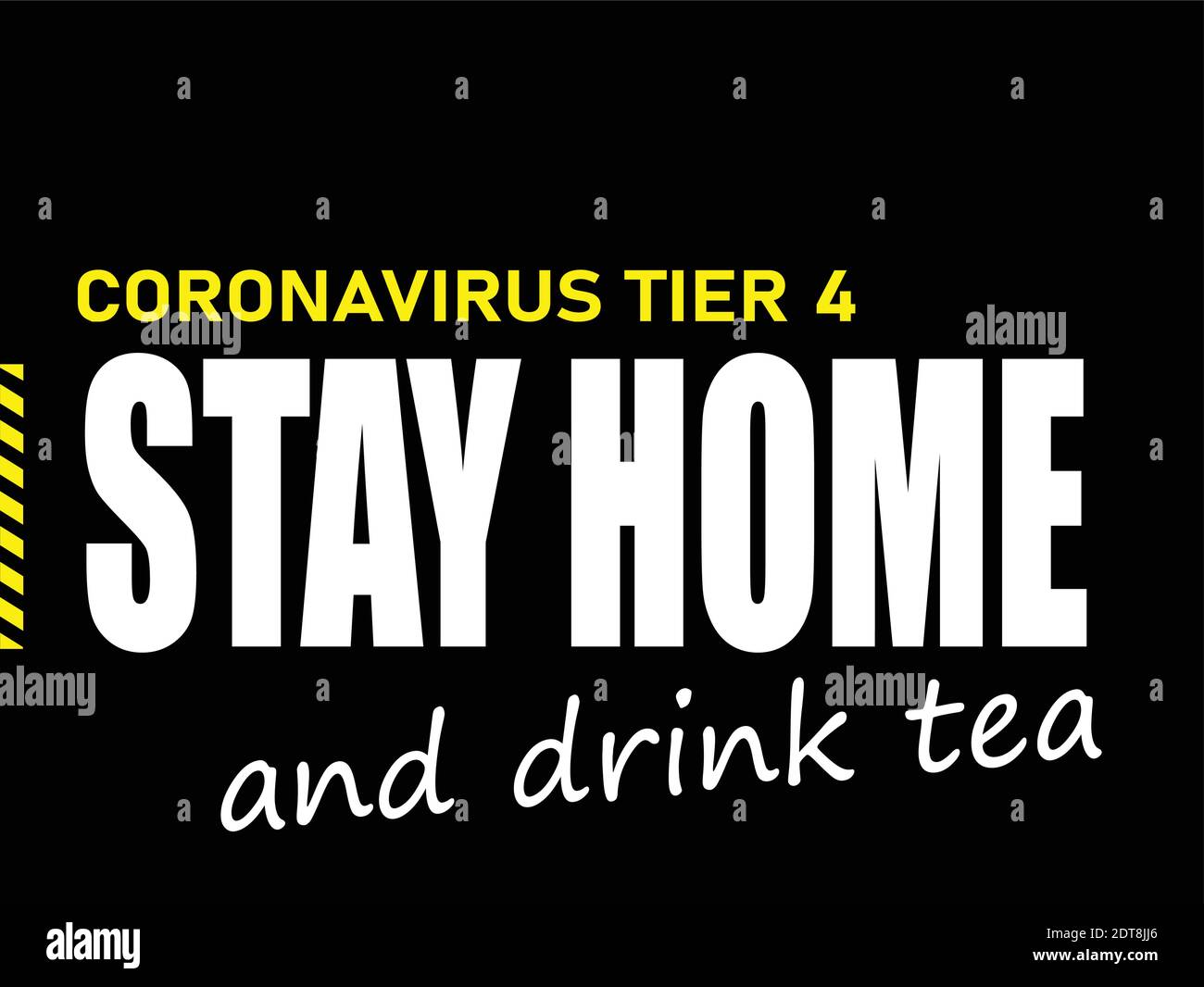 CORONAVIRUS TIER 4 STAY HOME. Poster su sfondo nero. Utilizzato nel Regno Unito per avvisare il pubblico circa il livello di blocco più alto. VETTORE Illustrazione Vettoriale