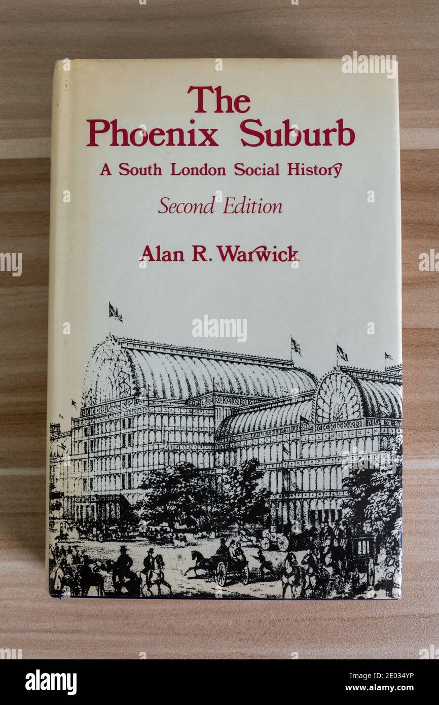 Libro hardback, The Phoenix Suburb, a South London Social History, di Alan R Warwick, 1982. Foto Stock