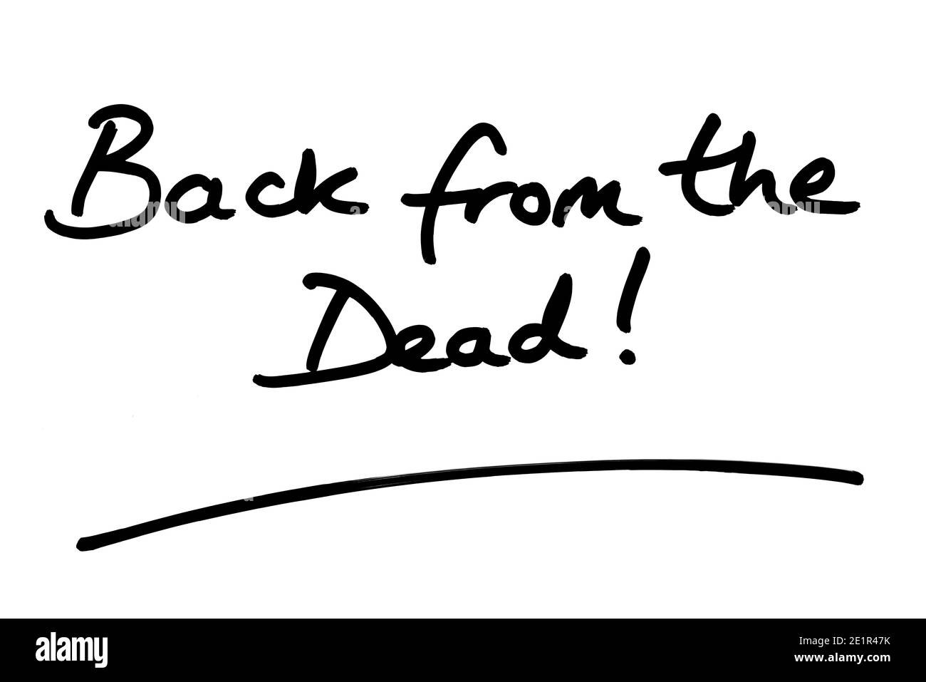 Di ritorno dai morti! scritto a mano su sfondo bianco. Foto Stock