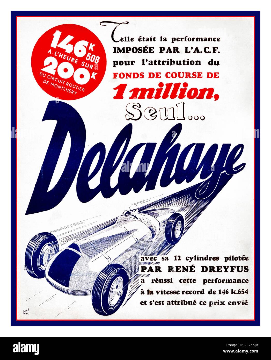 DELAHAYE 1930 mostra un poster di Delahaye Automobiles - immagine di un'auto da corsa blu Delahaye con scritte stilizzate audaci - tale è stata la prestazione imposta dall'a.c.f per l'assegnazione del fondo di gara di 1 milione - solo Delahaye - con i suoi 12 cilindri pilotati da René Dreyfus ha raggiunto questa performance alla velocità record di 146 k.644 e si è aggiudicato questo premio invidiabile / Telle etait la performance imposee par l'a.c.f por l'attribuzione du fonds de course de 1 Million - Seul Delahaye - avec sa 12 cylindres pilotee par Rene Dreyfus. Designer: 1937 Rene Ravo Foto Stock