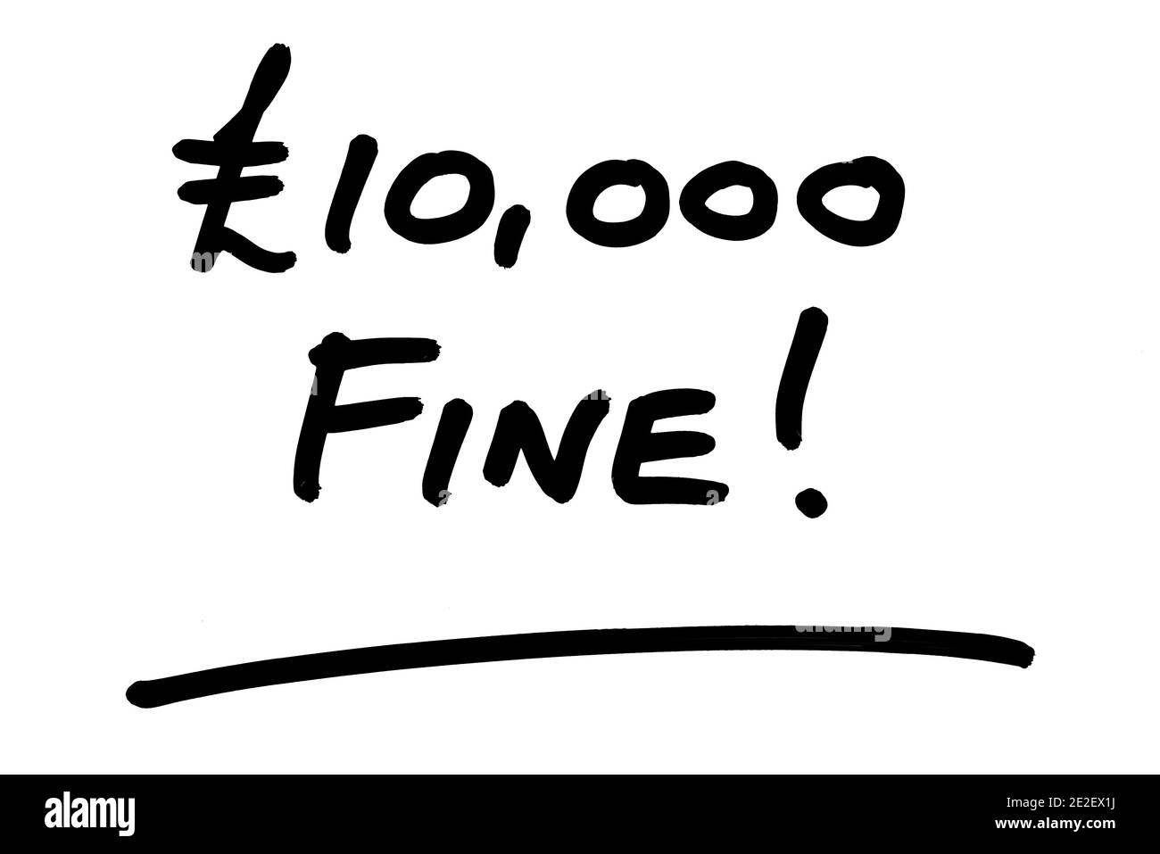 £10000 FIINE! scritto a mano su sfondo bianco. Foto Stock