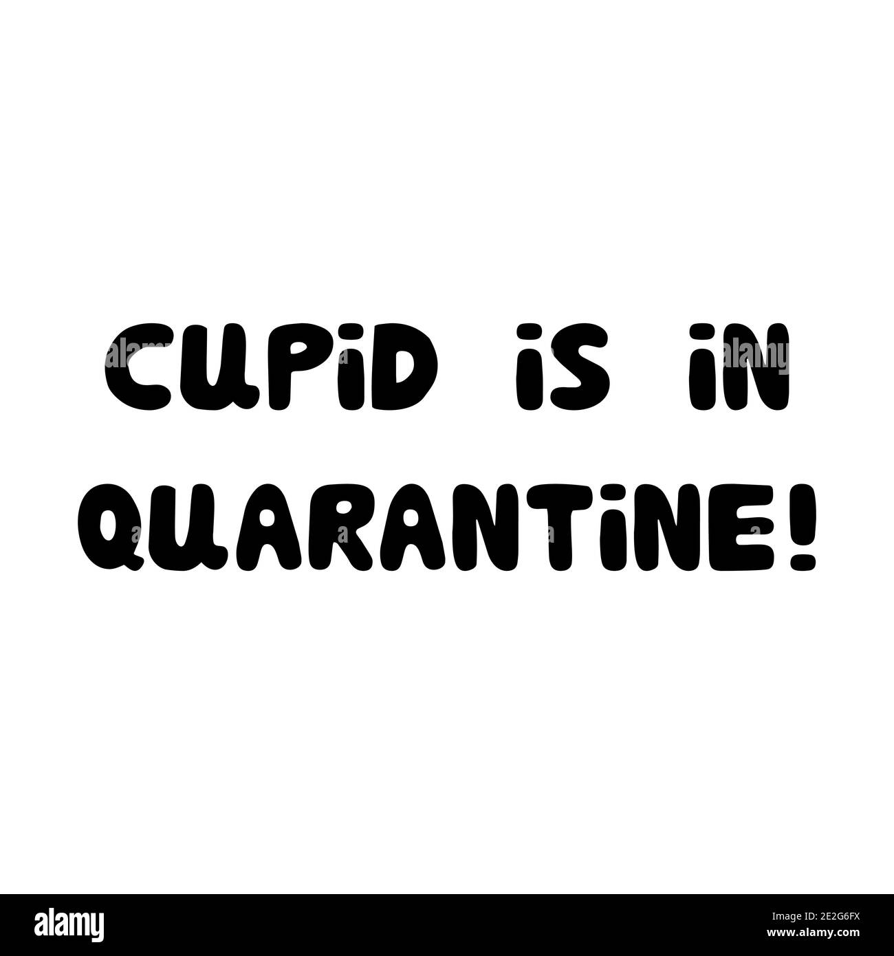 Cupido è in quarantena. Scritta roundish scritta a mano isolata su sfondo bianco. Illustrazione Vettoriale