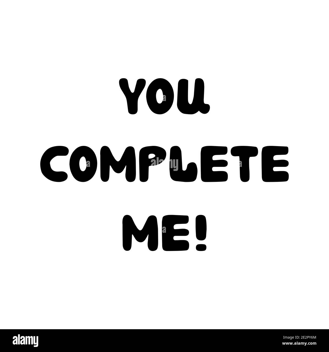 Mi completi. Scritta roundish scritta a mano isolata su sfondo bianco. Illustrazione Vettoriale