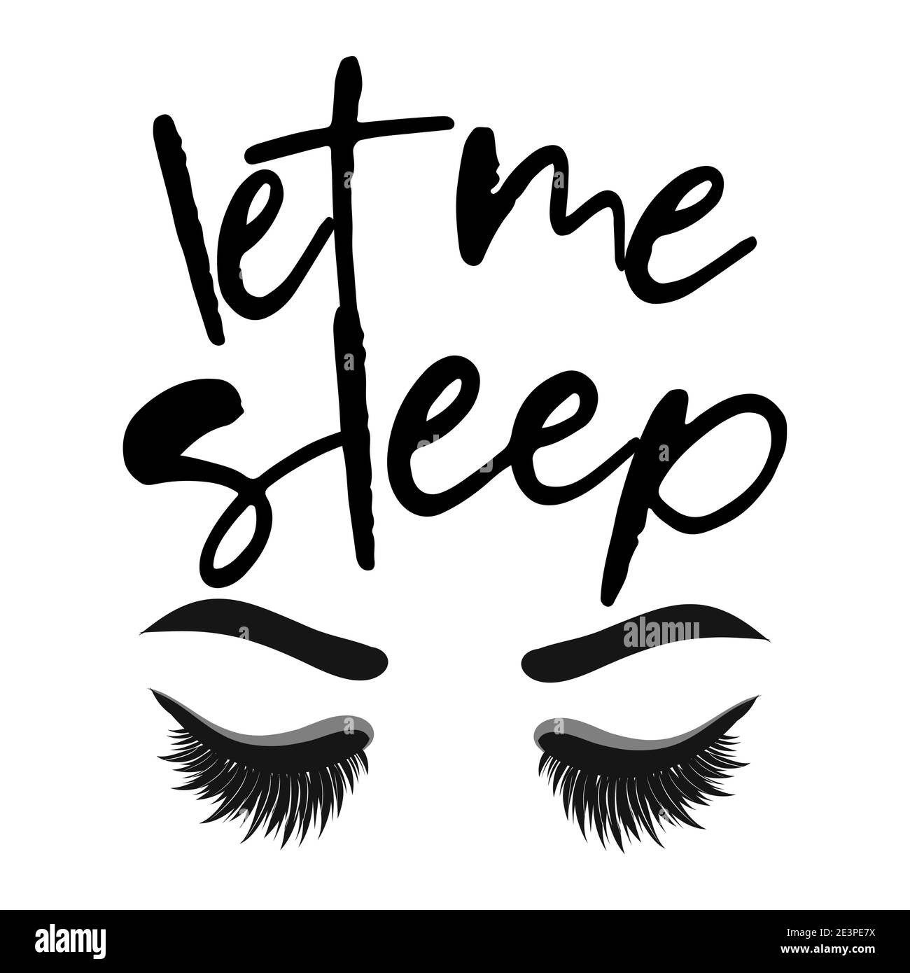 Let me sonno - scritta che ispira calligraphy poster con testo e eyelashes. Biglietto d'auguri per il soggiorno a casa per i tempi di quarantena. Mano disegnata cute SL Illustrazione Vettoriale