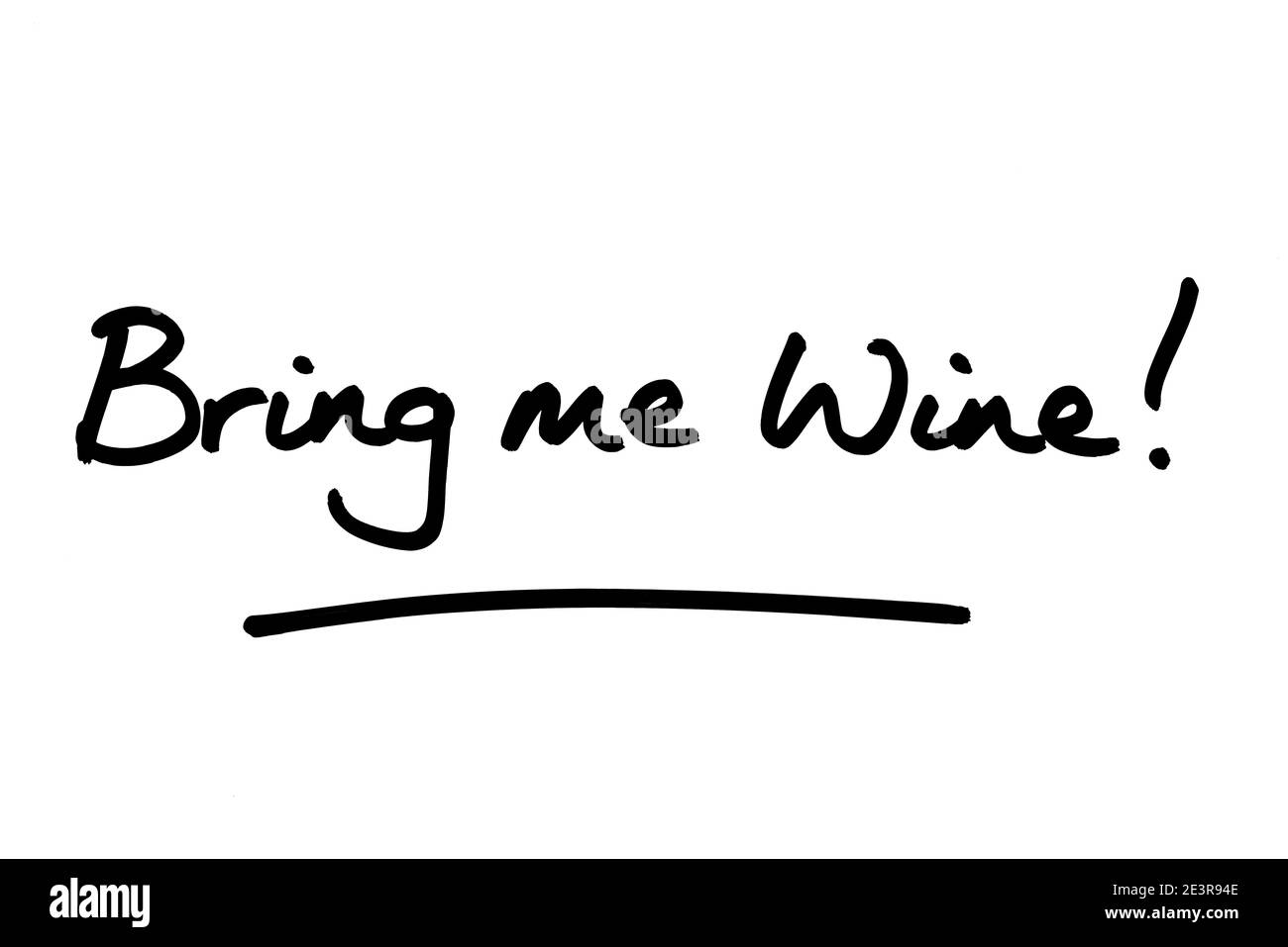 Portami il vino! scritto a mano su sfondo bianco. Foto Stock