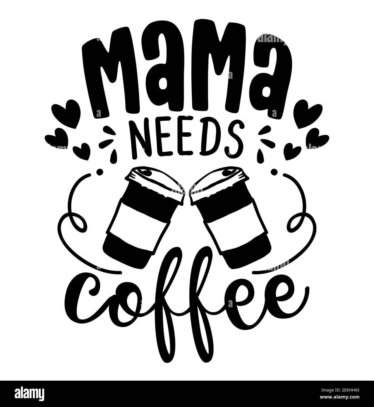 Mama ha bisogno del caffè - concetto con la tazza di caffè. Poster motivazionale o regalo per la Festa della mamma. Ottimo per la prenotazione di scarti, poster motivazionali, tessuti, regali Illustrazione Vettoriale