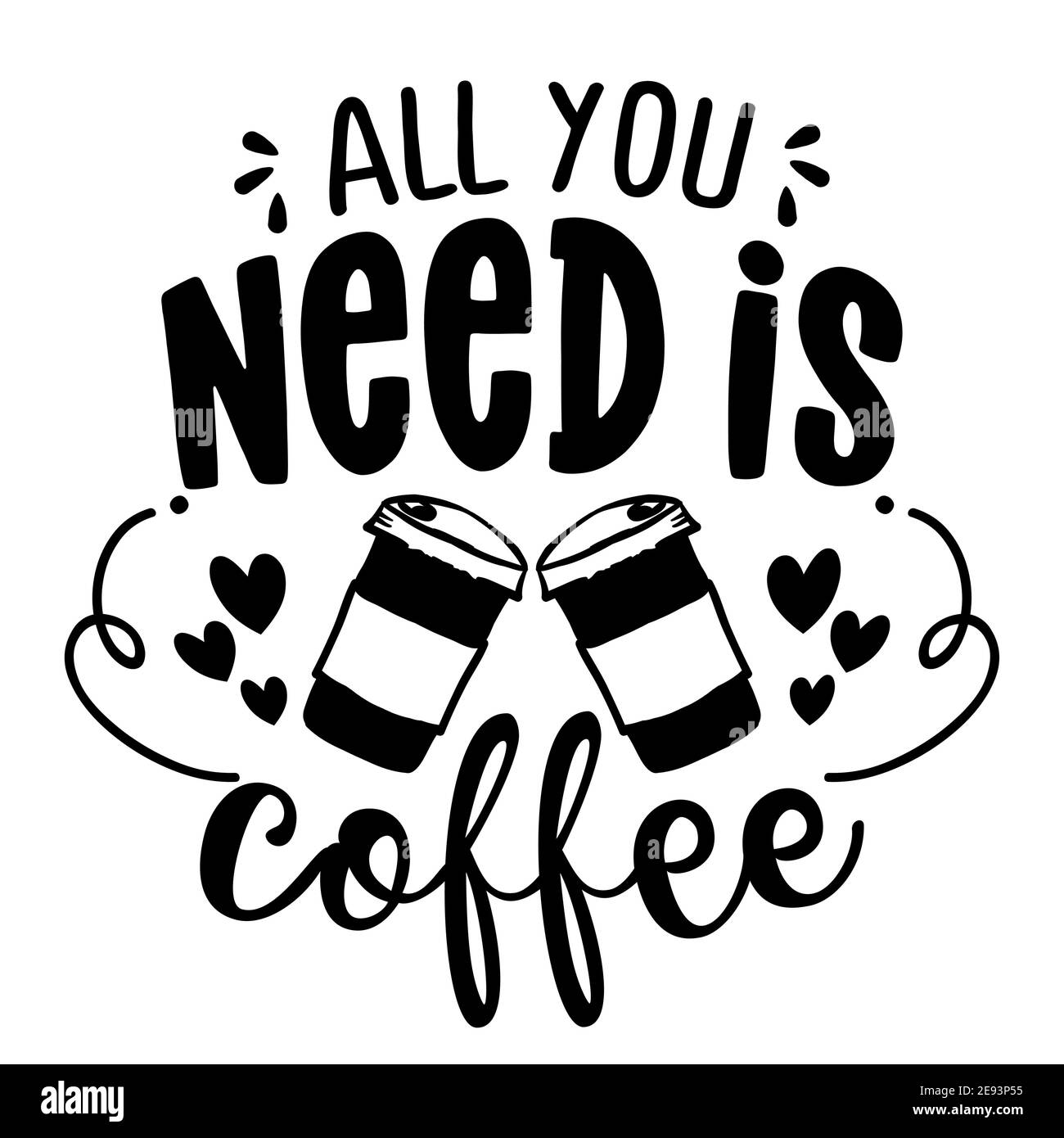 Tutto ciò che serve è caffè - concetto con tazza di caffè. Poster motivazionale o regalo per la Festa della mamma. Ottimo per la prenotazione di scarti, poster motivazionali, regali, bar Illustrazione Vettoriale