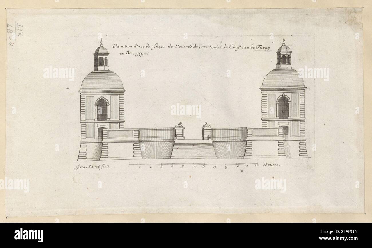 Elevation de l'une des facÃßes de l'entreÃÅe du pont levis du Chasteau de Turny en Bourgogne. Autore Marot, Jean 59.48.d. Luogo di pubblicazione: [Parigi] Editore: [Pierre-Jean Mariette?] Data di pubblicazione: [Tra il 1700 e il 1750] tipo di articolo: 1 stampa mezzo: Incisione dimensioni: Platemark 19 x 10.5 cm, su foglio 15.8 x 27.7 cm ex proprietario: George III, Re di Gran Bretagna, 1738-1820 Foto Stock