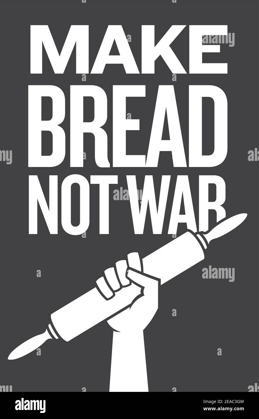 Fare il pane non guerra, poster di protesta con rialzato pugno che tiene il perno di rotolamento. Vettore badge progettazione promuovere la cottura e la pace. Illustrazione Vettoriale