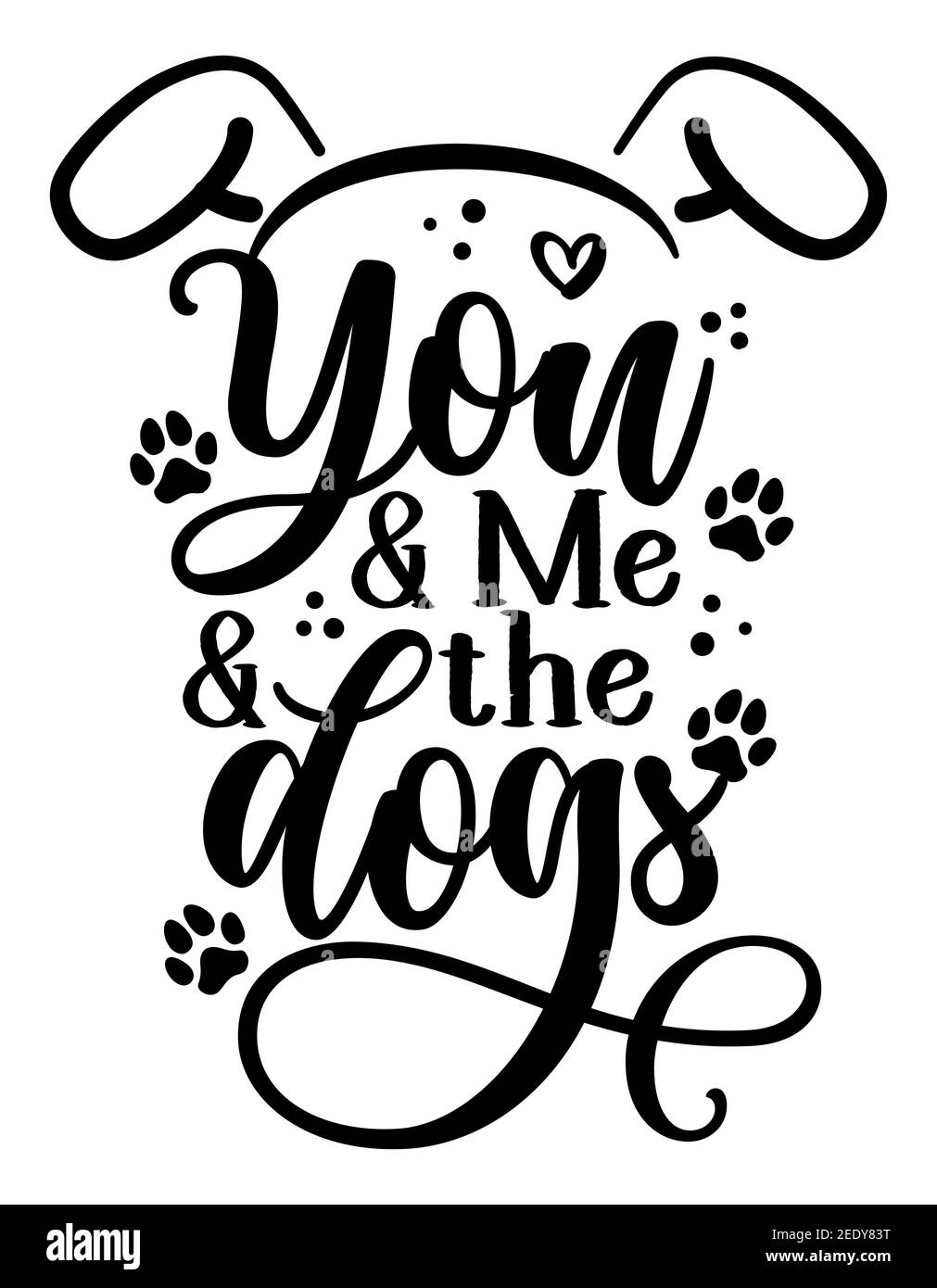 Tu e me e i cani - adorabile calligrafia frase per San Valentino. Lettere disegnate a mano per biglietti d'auguri, inviti. Ottimo per t-shir Illustrazione Vettoriale
