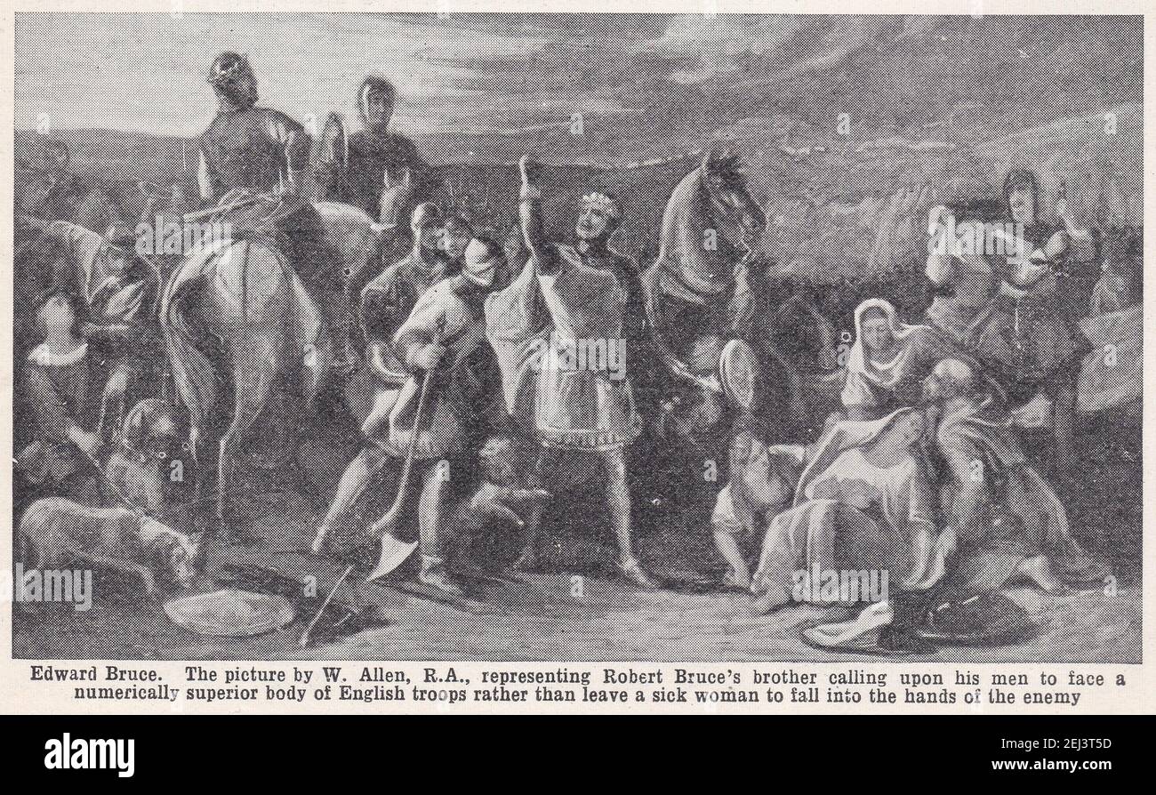 Edward Bruce di W. Allen, rappresentante del fratello di Robert Bruce, ha chiesto ai suoi uomini di affrontare le truppe inglesi piuttosto che lasciare una donna malata. Foto Stock