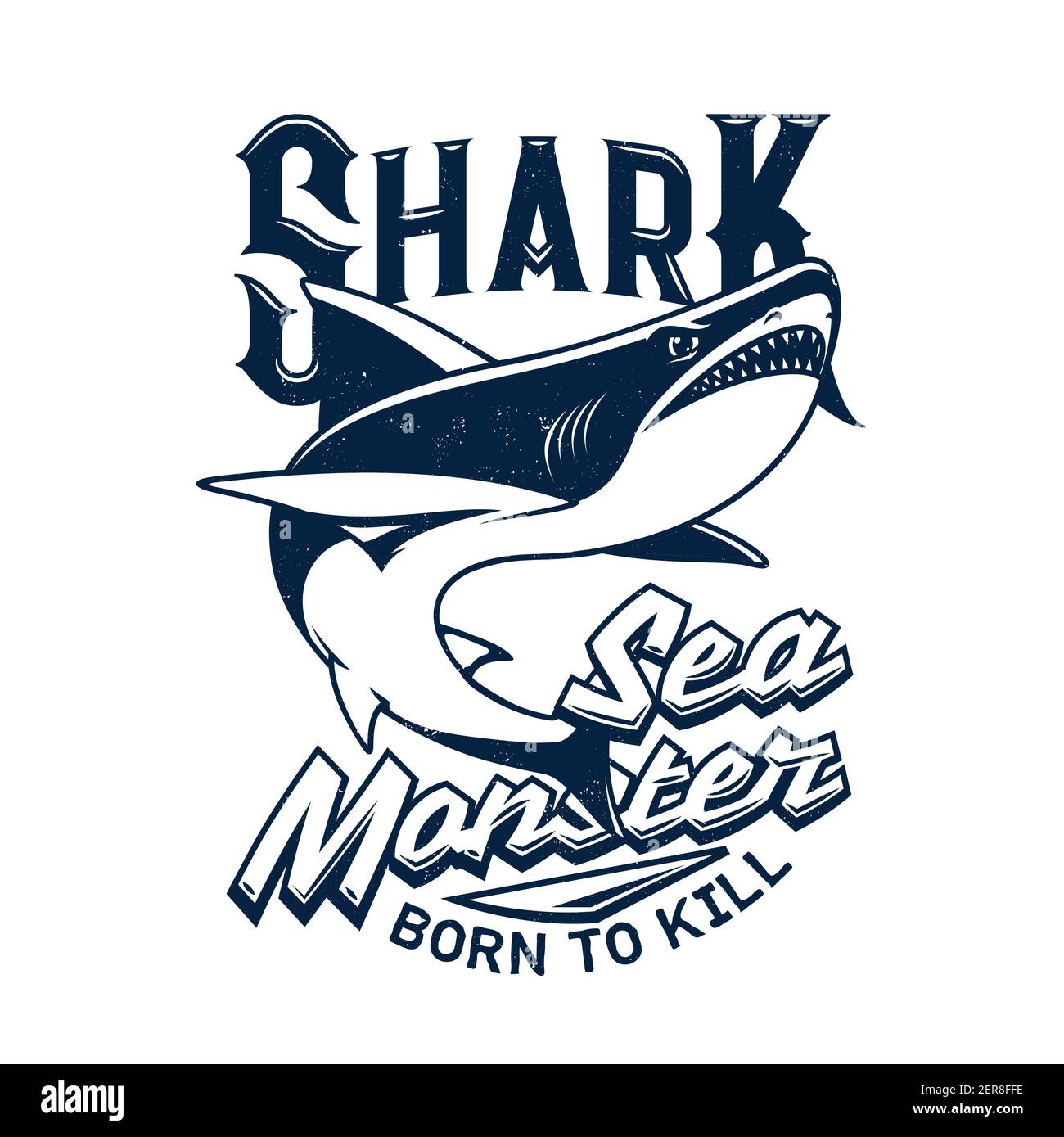 Stampa TShirt con mascotte vettore di squalo per pesca o club marino. Mostro di mare predatore animale grunge modello, nato per uccidere tipografia. Avventuriero dell'oceano Illustrazione Vettoriale