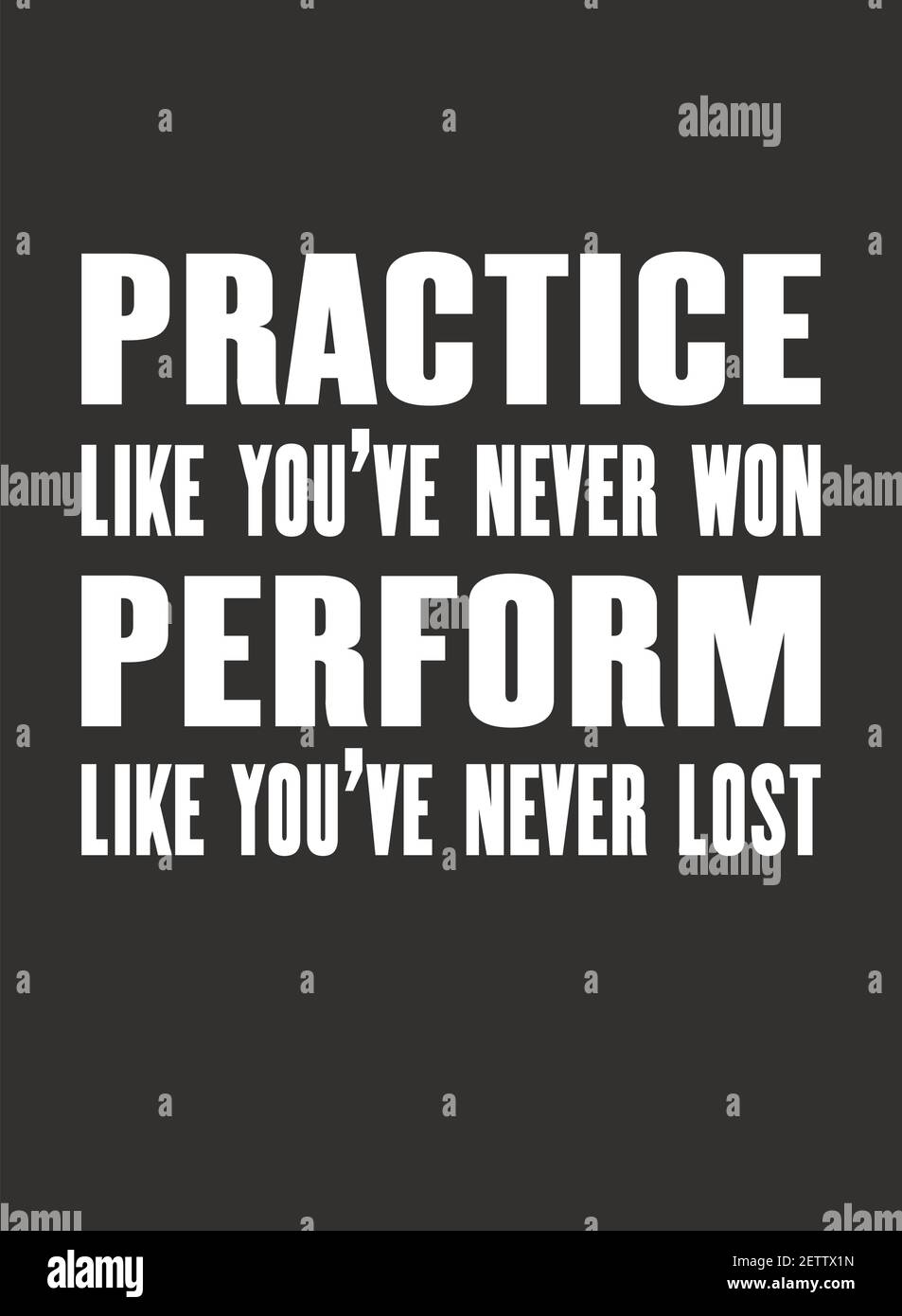 Motivazione stimolante citazione con testo pratica come non hai mai vinto, eseguire come non hai mai perso. Concetto di disegno del poster di tipografia vettoriale Illustrazione Vettoriale