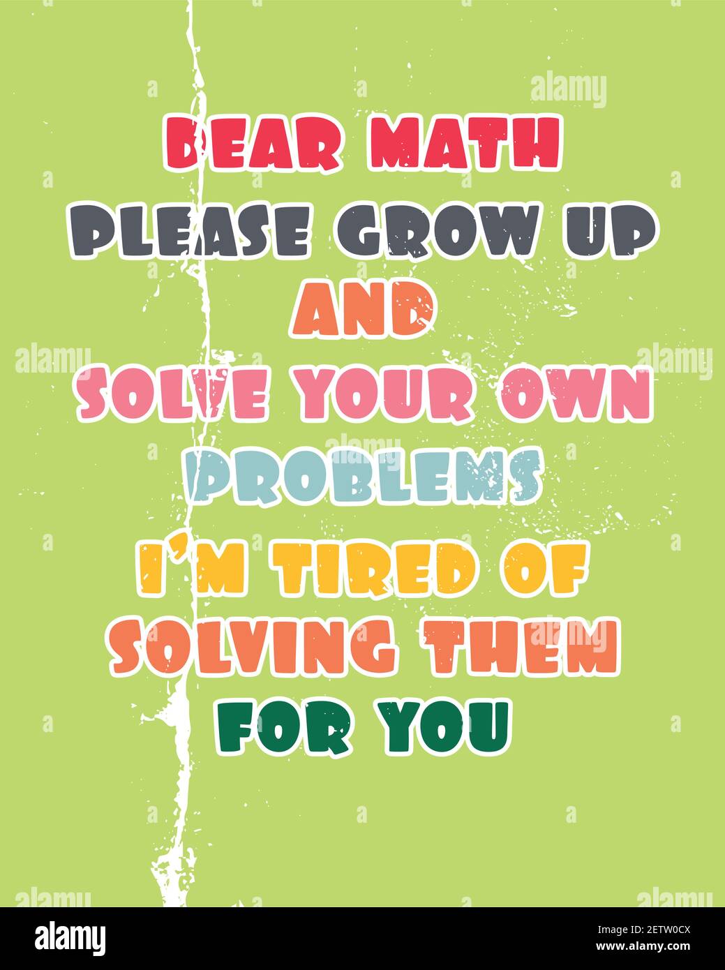 Citazione di motivazione ispiratrice con il testo Cari Math si prega di crescere e risolvere i vostri problemi sono stanco di risolverli per voi. Poster tipografico vettoriale Illustrazione Vettoriale
