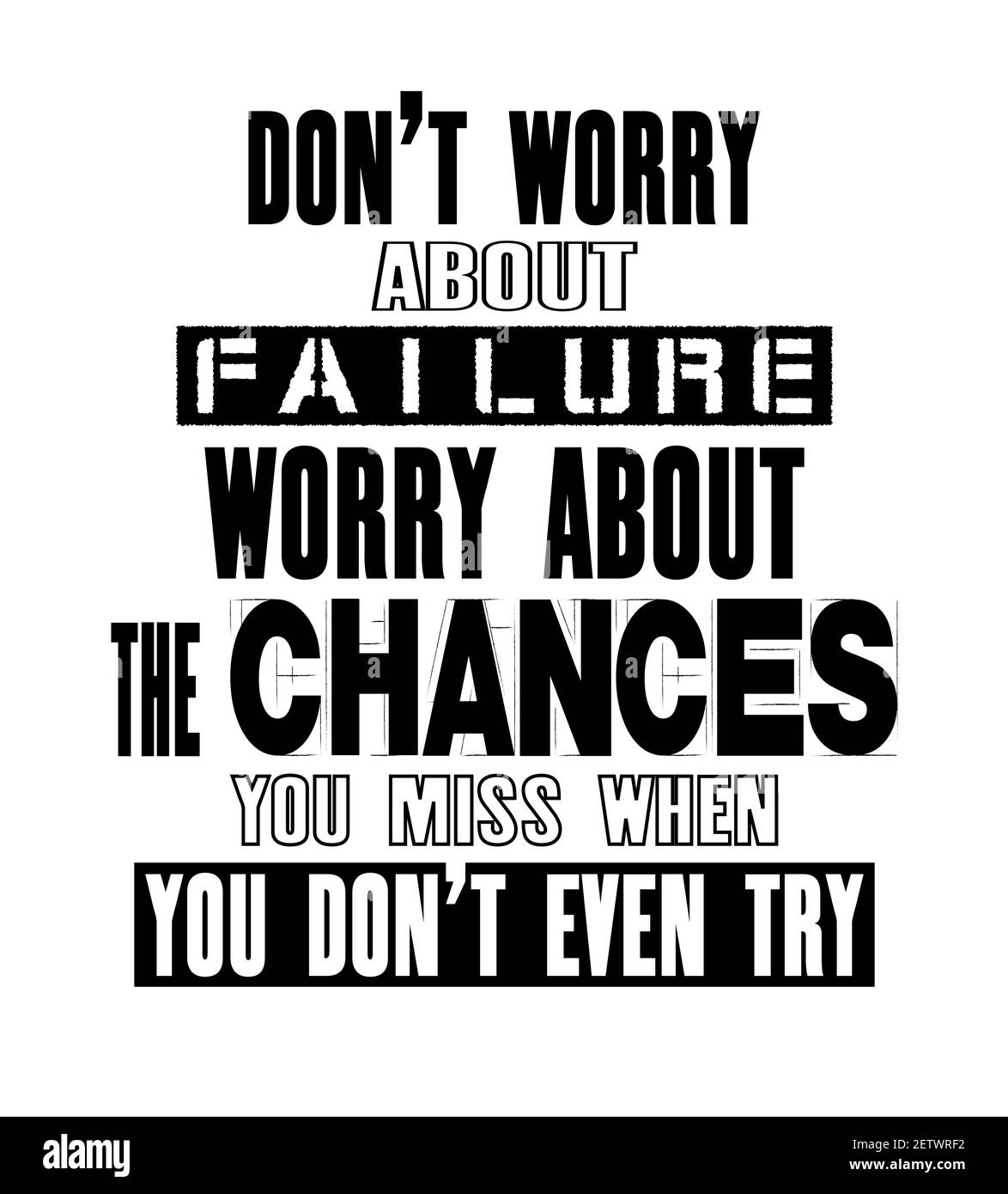 Motivazione stimolante citazione con il testo non preoccuparti di fallimento preoccupazione per le probabilità che si Miss quando non si prova nemmeno. Poster tipografico vettoriale an Illustrazione Vettoriale