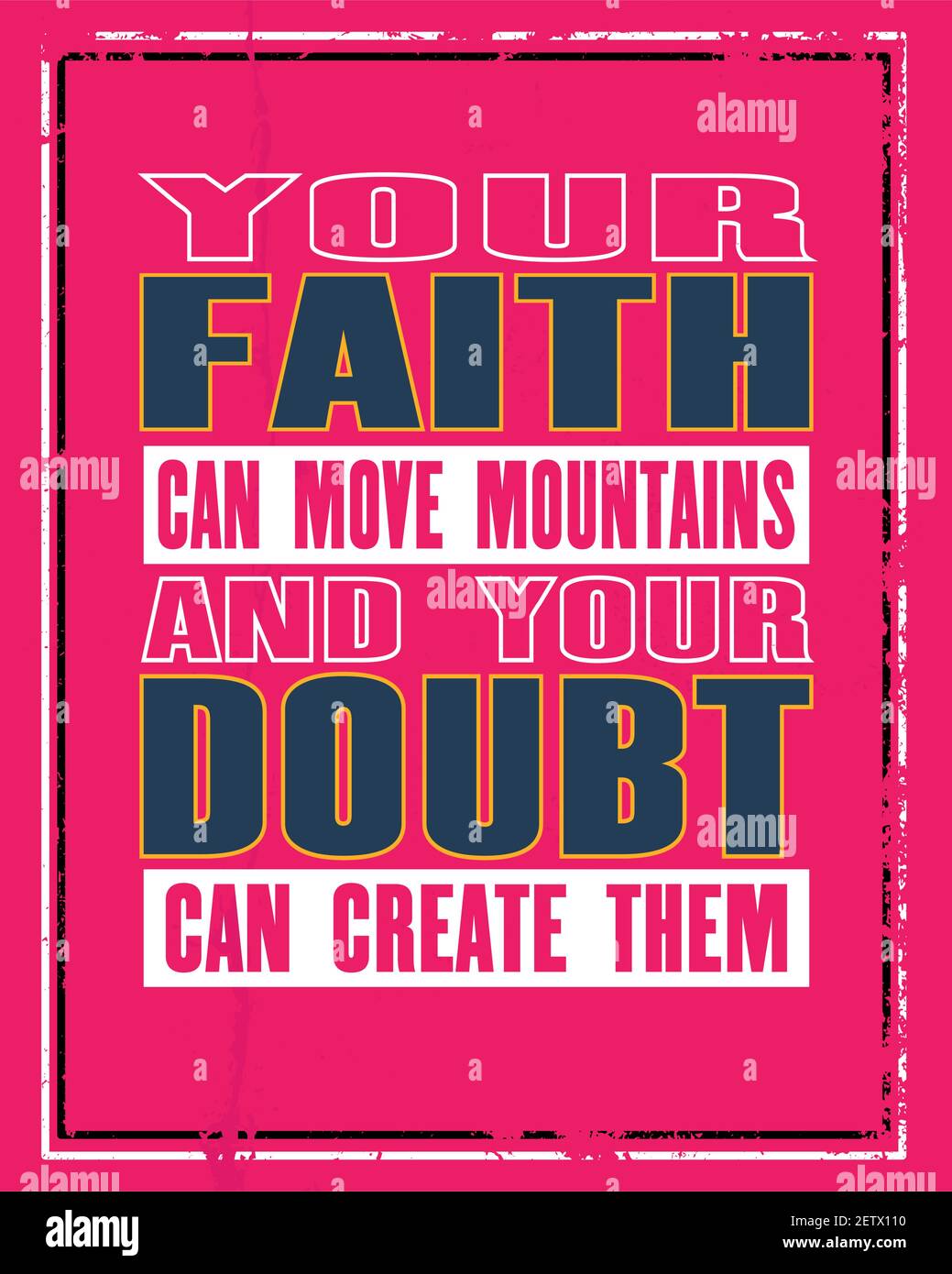 Motivazionale citazione con testo la vostra fede può spostare le montagne e il vostro dubbio può crearle. Concetto di poster tipografico vettoriale. Mi ha invecchiato Illustrazione Vettoriale