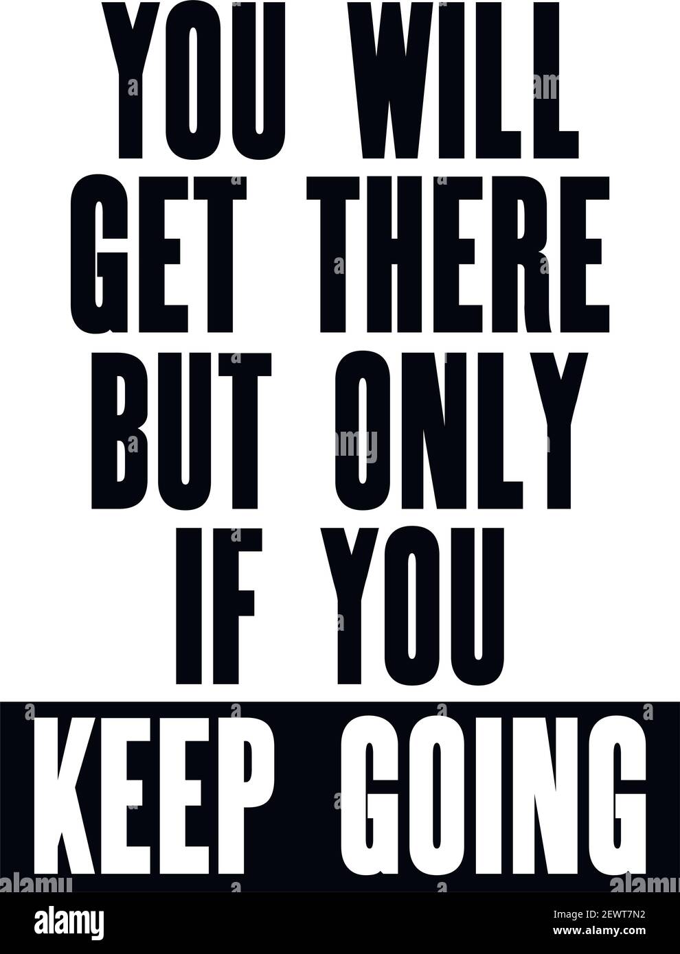 Motivation quote ispiranti con il testo si otterrà lì, ma solo se si continua a andare. Concetto di disegno del poster di tipografia vettoriale. Vecchio segno di metallo addolorato Illustrazione Vettoriale