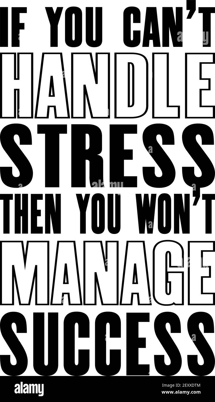Motivation quote con il testo se non si può gestire lo stress allora non si gestisce il successo. Poster tipografico vettoriale e design t-shirt Illustrazione Vettoriale