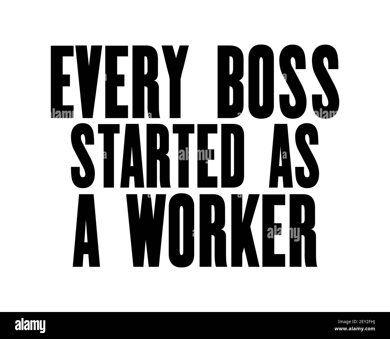 Citazione motivazionale con testo ogni Boss ha iniziato come lavoratore. Concetto di progettazione di poster tipografici vettoriali. Vecchio segno di metallo stressato. Illustrazione Vettoriale