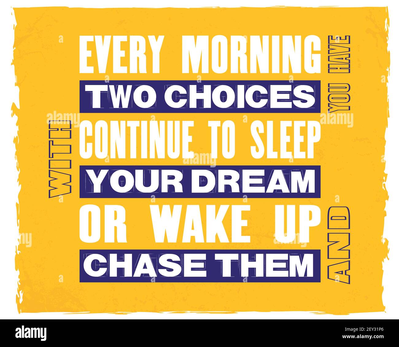 Motivazione ispiratrice citazione con il testo ogni mattina avete due scelte continuare a dormire con il vostro sogno o svegliarsi e inseguirli. Tipografia vettoriale Illustrazione Vettoriale